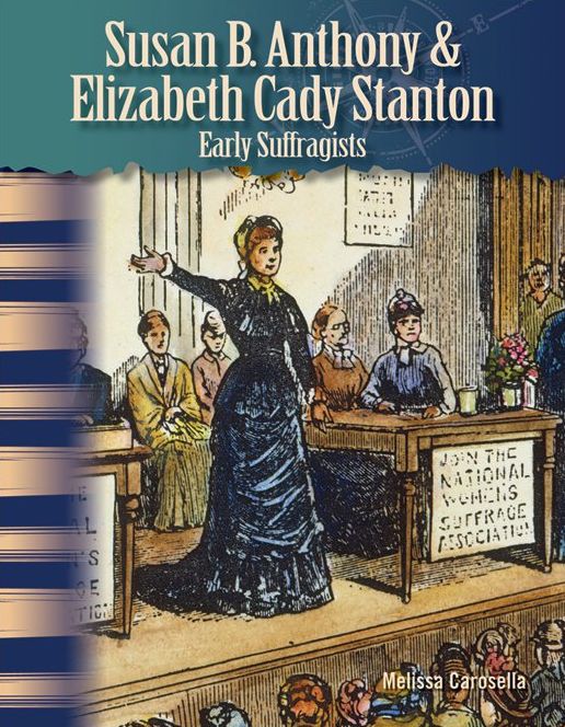 Susan B. Anthony & Elizabeth Cady Stanton: Early Suffragists