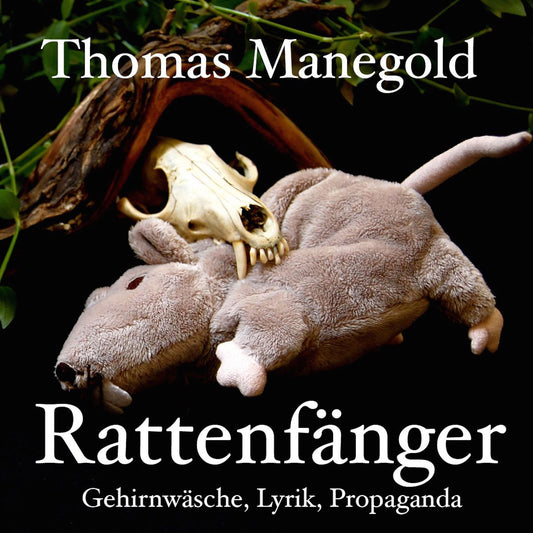 Thomas Manegold - Rattenfänger - Gehirnwäsche, Lyrik, Propaganda