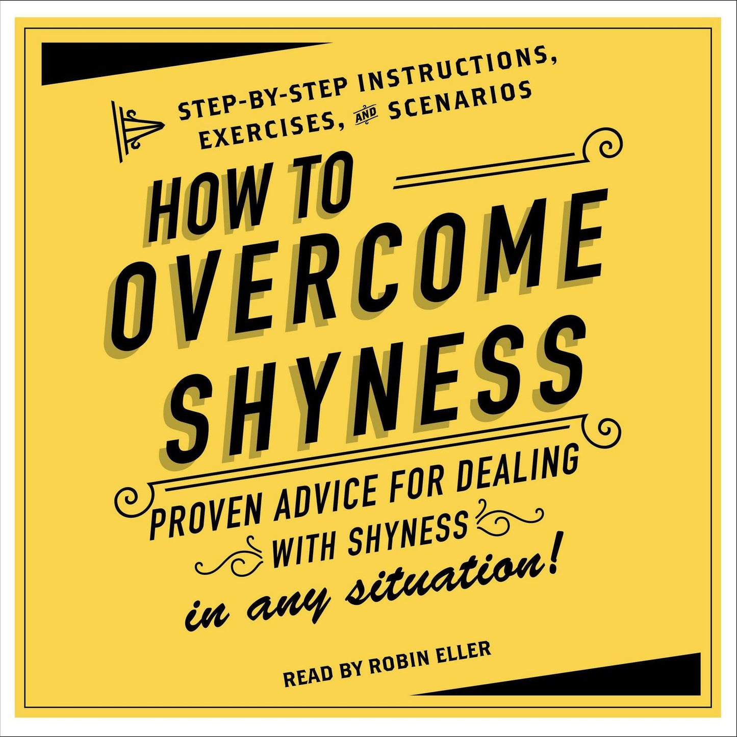 How to Overcome Shyness: Step-by-Step Instructions, Scenarios, and Exercises