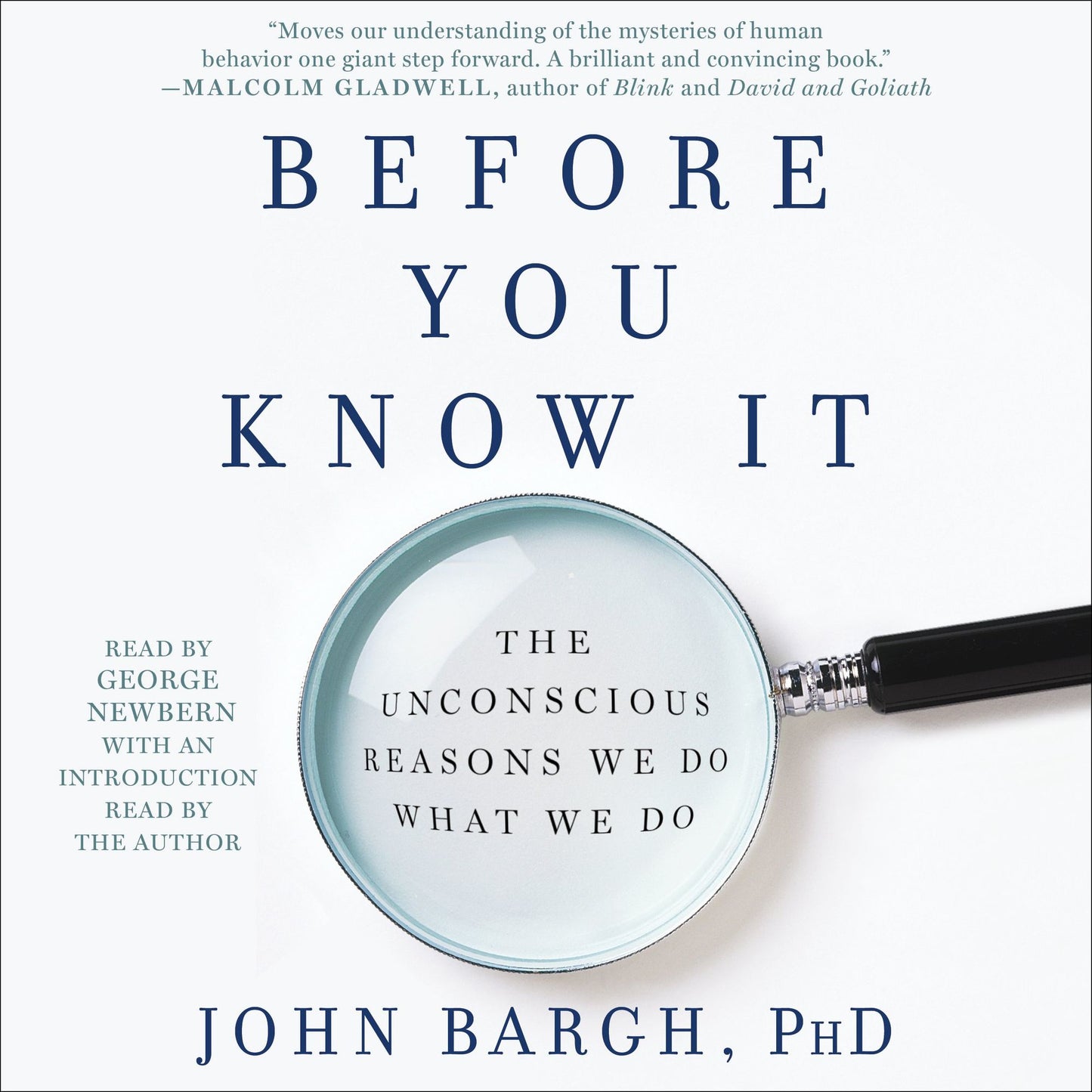 Before You Know It: The Unconscious Reasons We Do What We Do