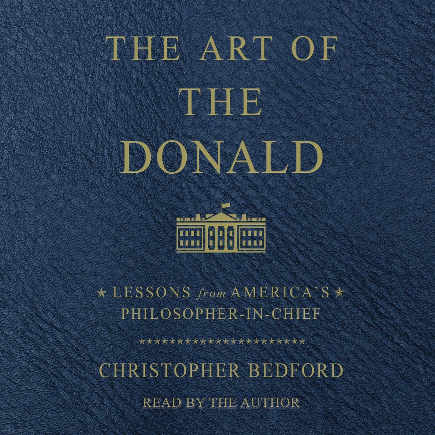 The Art of the Donald: Lessons from America's Philosopher President