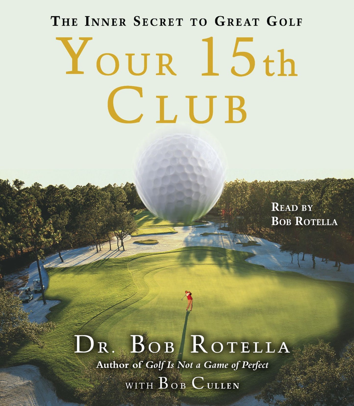 Your 15th Club: The Inner Secret to Great Golf (Abridged)