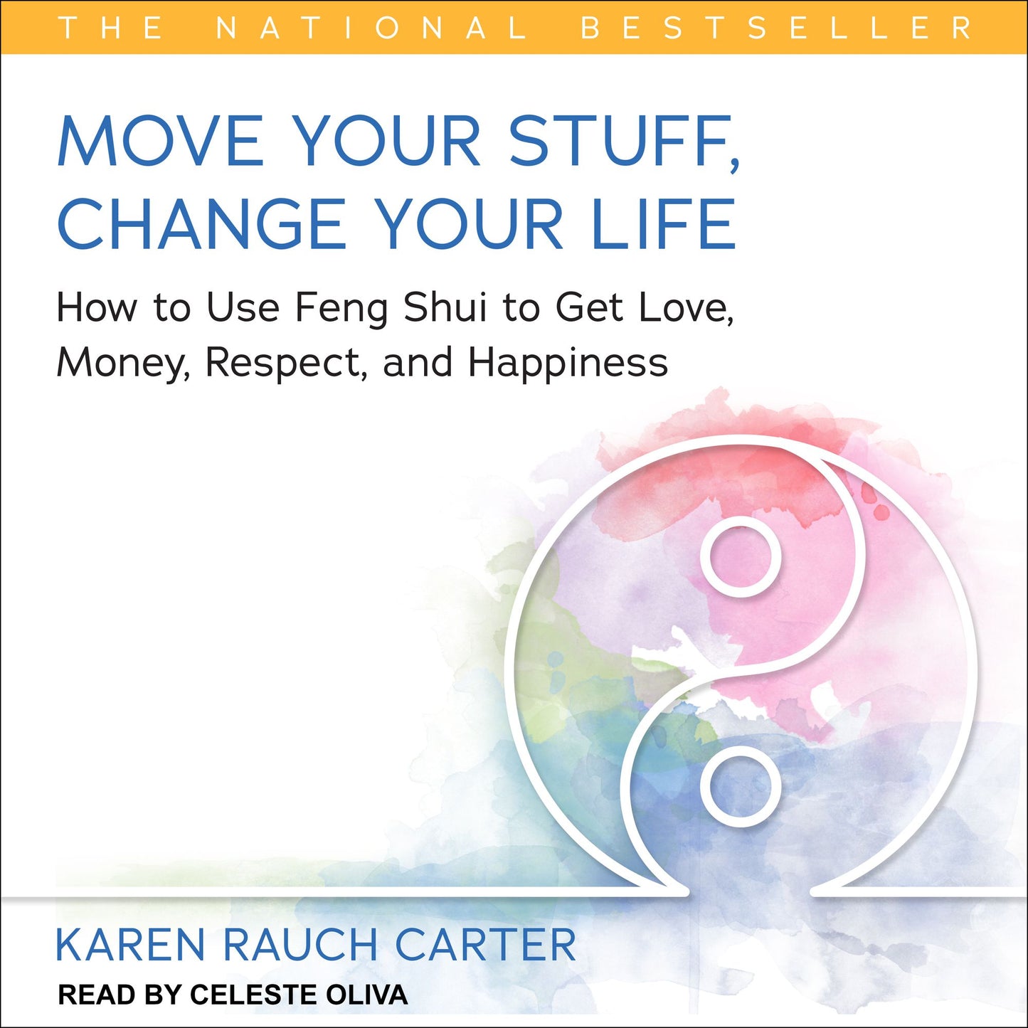 Move Your Stuff, Change Your Life: How to Use Feng Shui to Get Love, Money, Respect, and Happiness