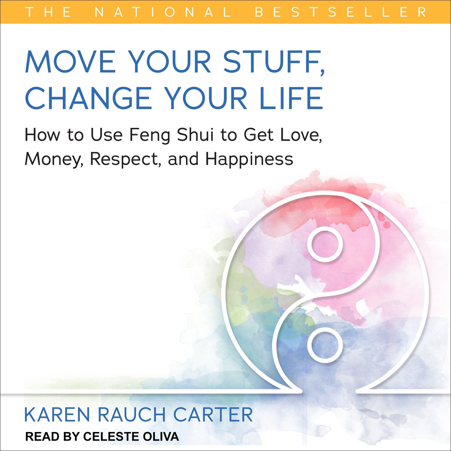Move Your Stuff, Change Your Life: How to Use Feng Shui to Get Love, Money, Respect, and Happiness