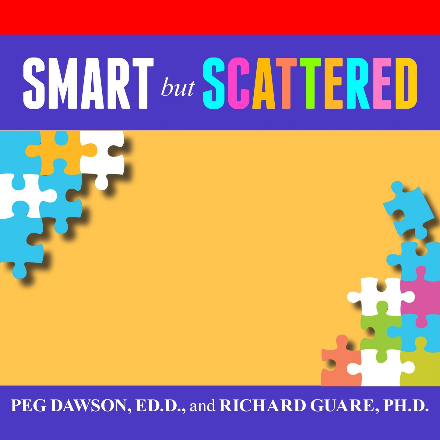 Smart but Scattered: The Revolutionary "Executive Skills" Approach to Helping Kids Reach Their Potential