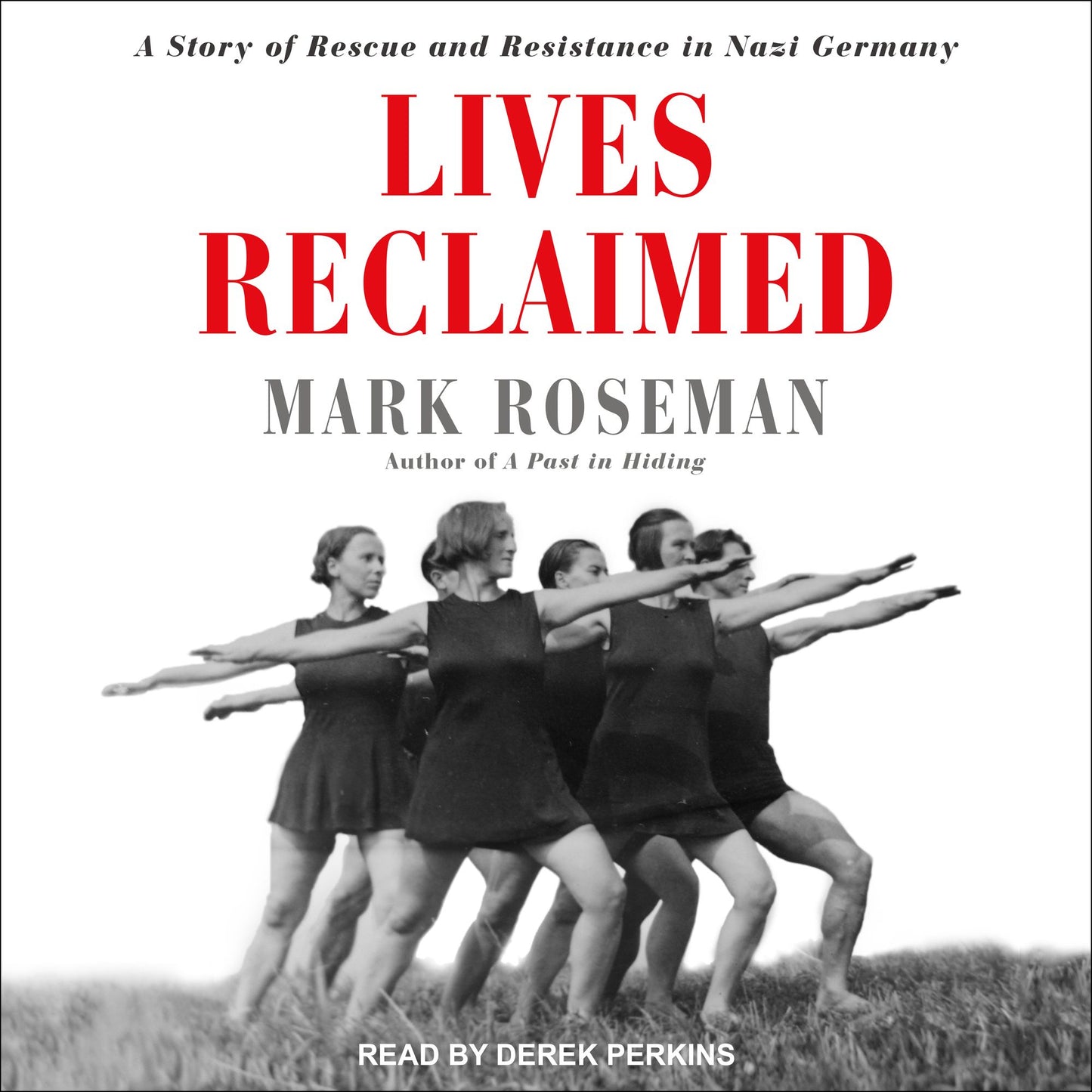 Lives Reclaimed: A Story of Rescue and Resistance in Nazi Germany