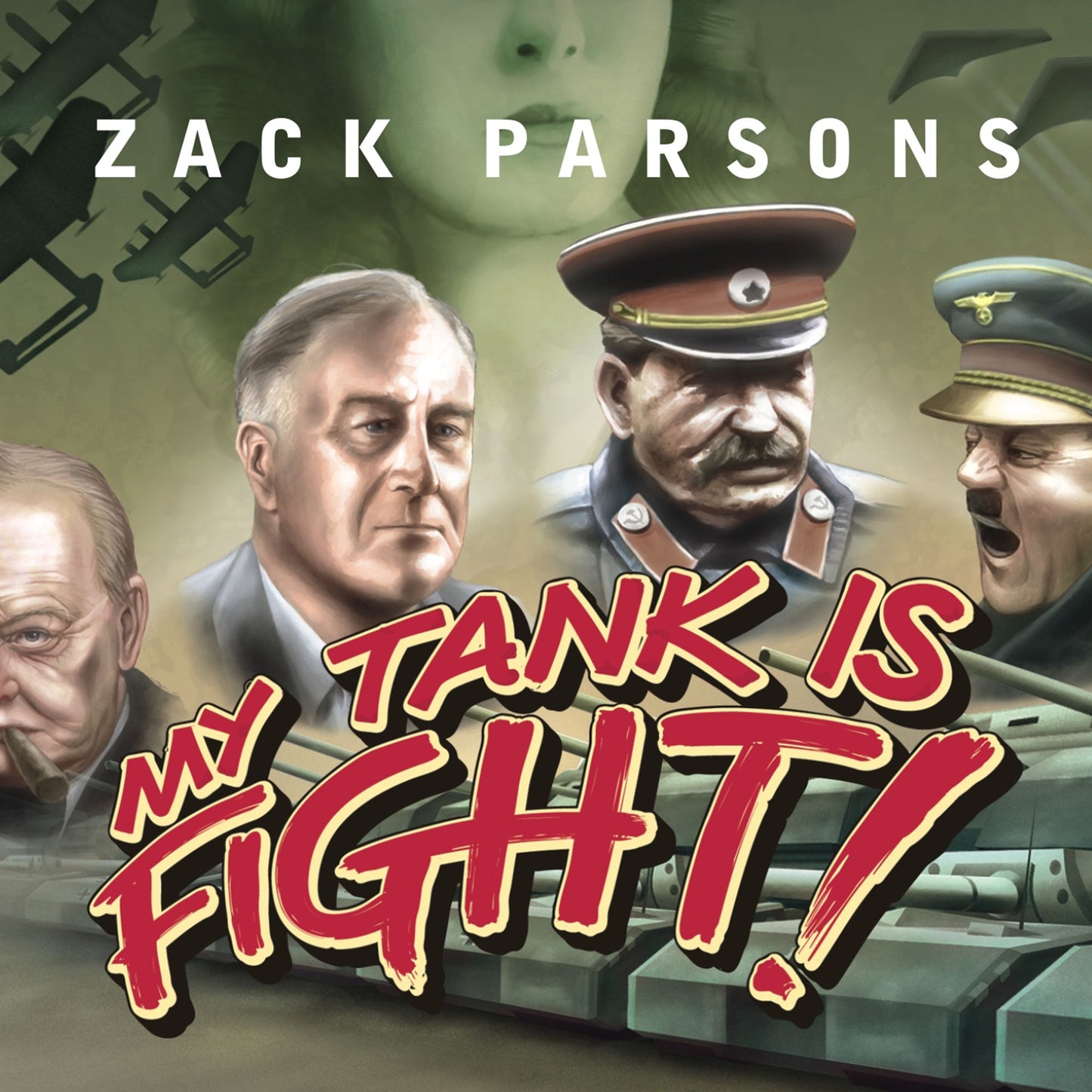 My Tank Is Fight!: Deranged Inventions of WWII