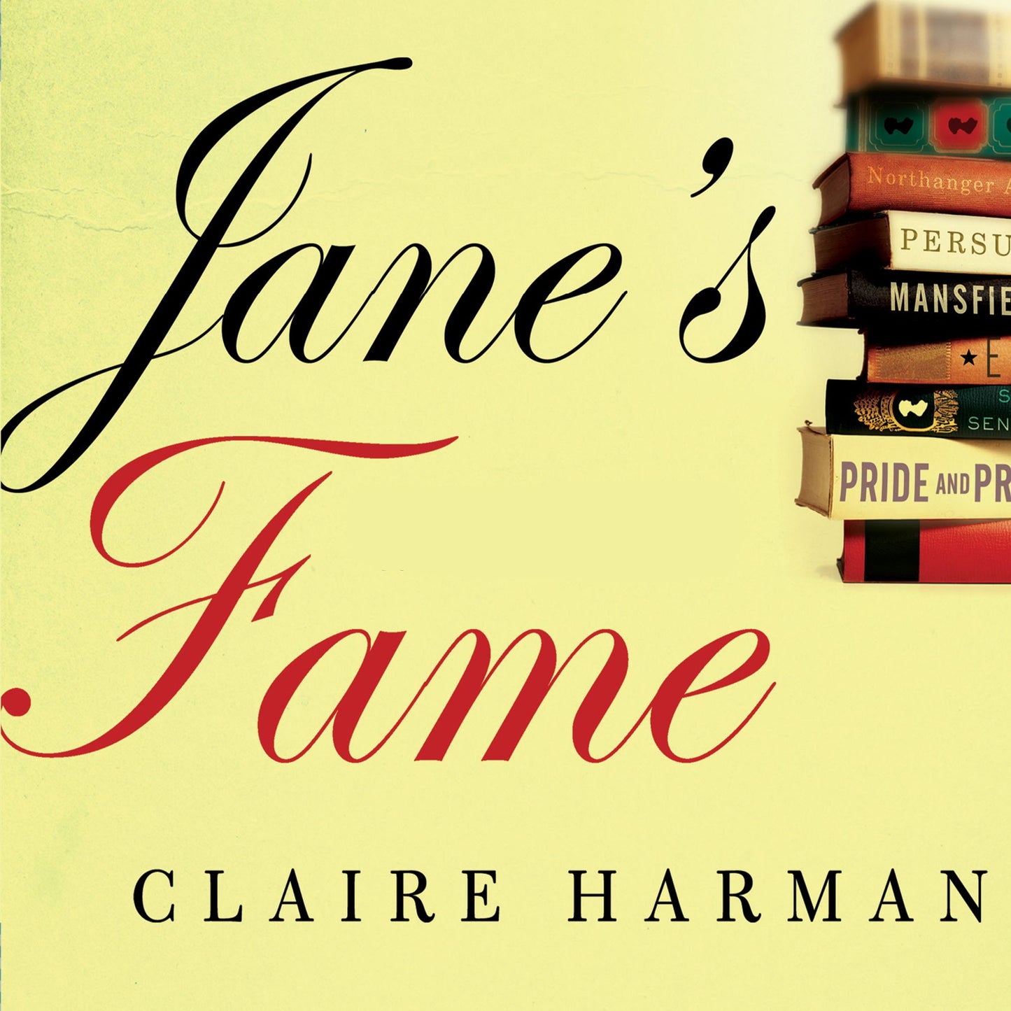 Jane's Fame: How Jane Austen Conquered the World