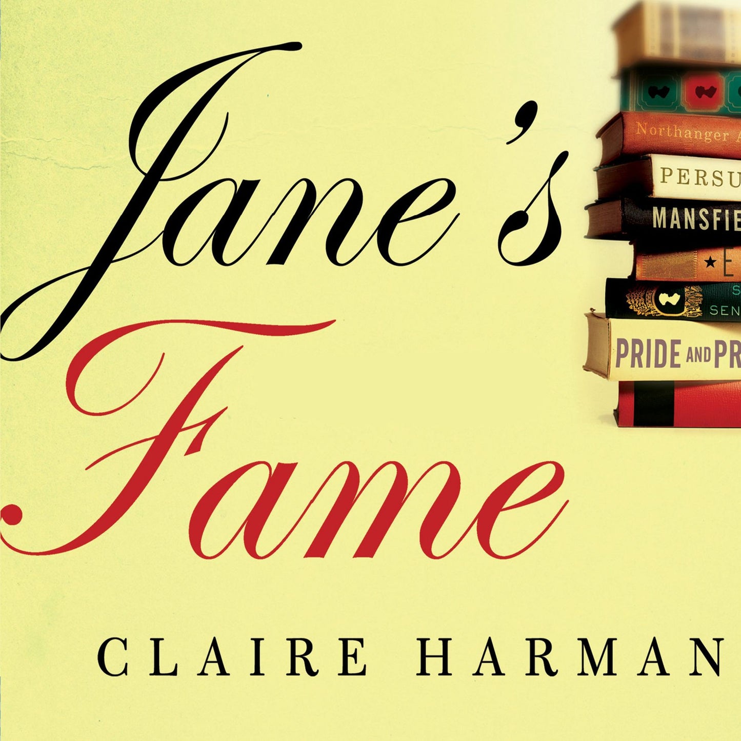 Jane's Fame: How Jane Austen Conquered the World