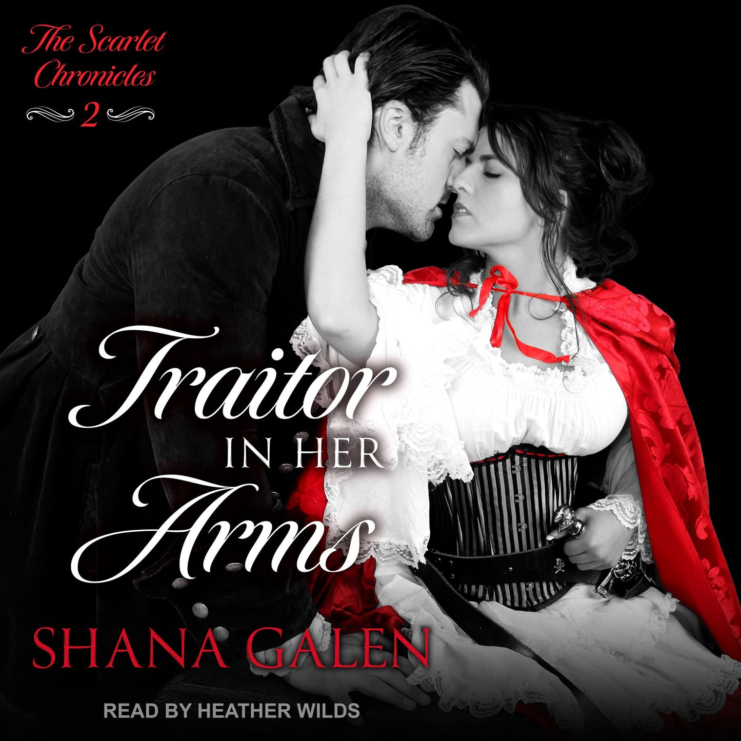 Traitor In Her Arms: The Scarlet Chronicles 2