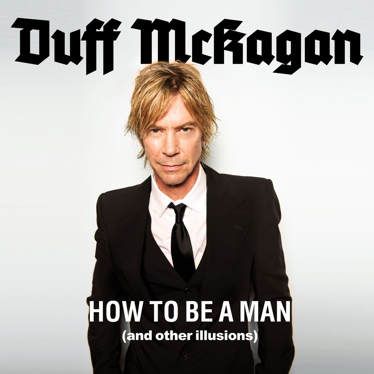 How to Be a Man: And Other Illusions