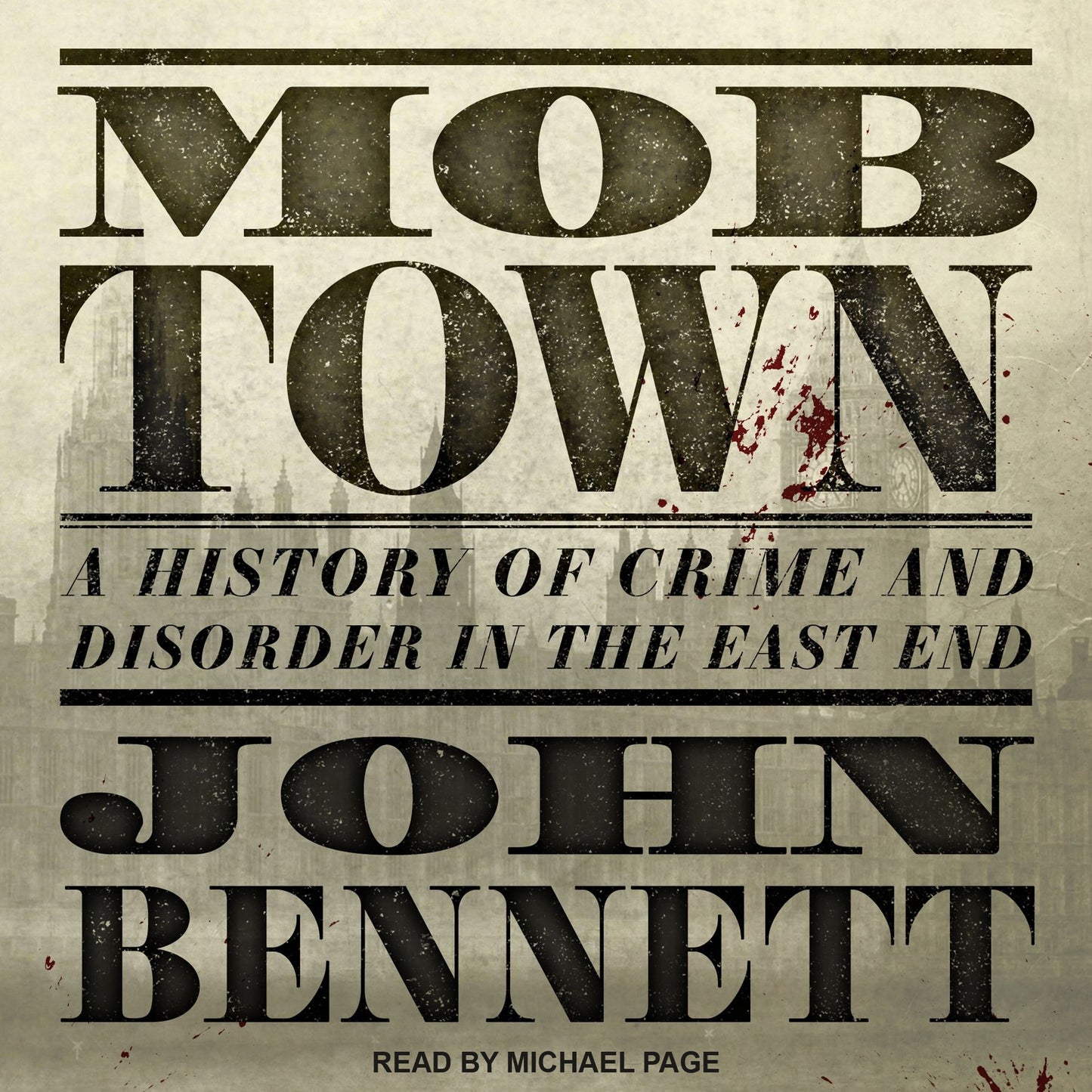Mob Town: A History of Crime and Disorder in the East End