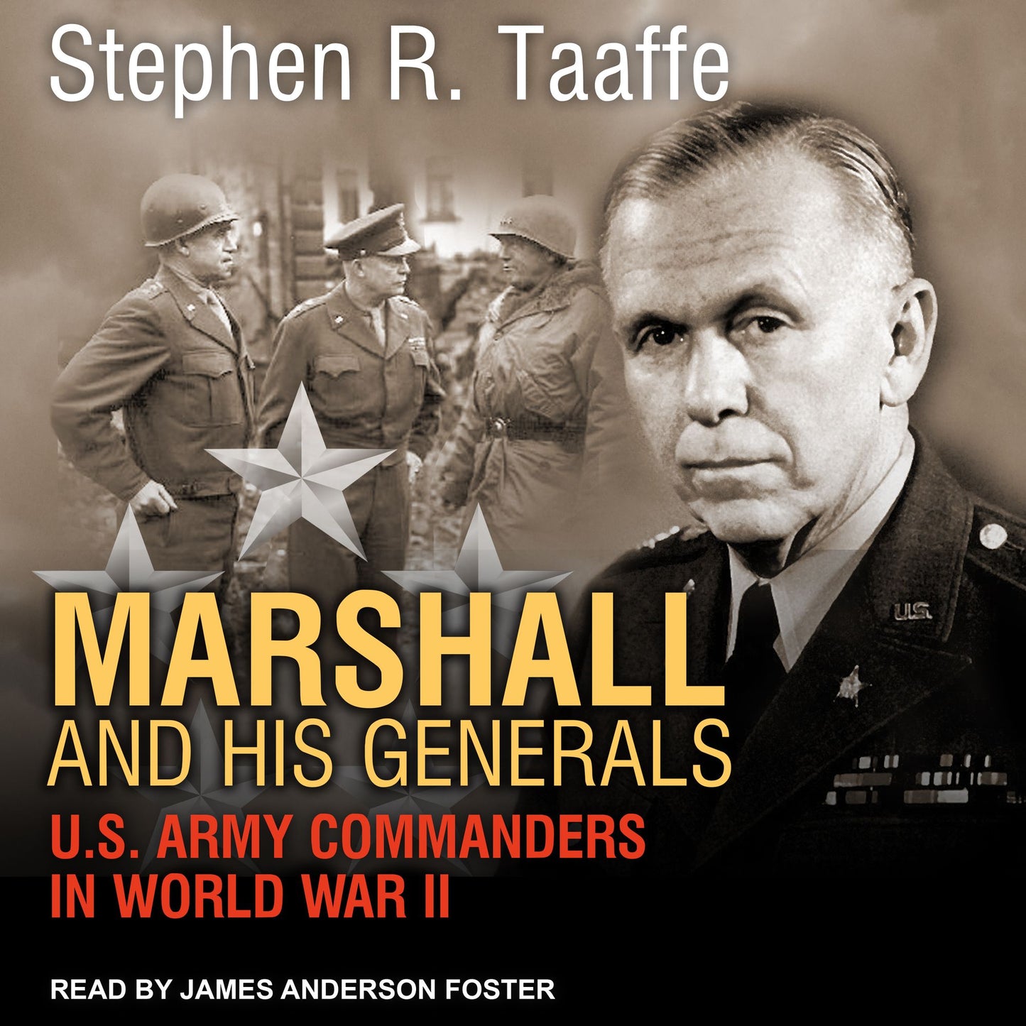 Marshall and His Generals: U.S. Army Commanders in World War II