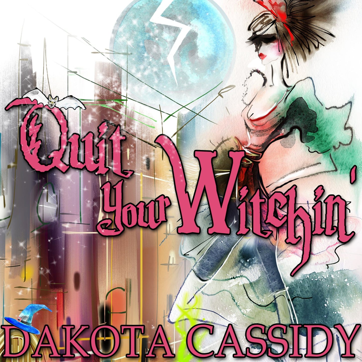 Quit Your Witchin': Witchless in Seattle Mysteries, Book 2