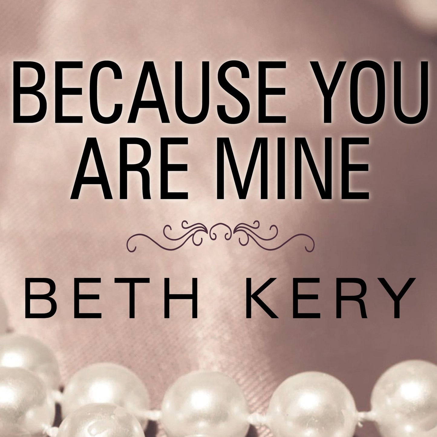 Because You Are Mine