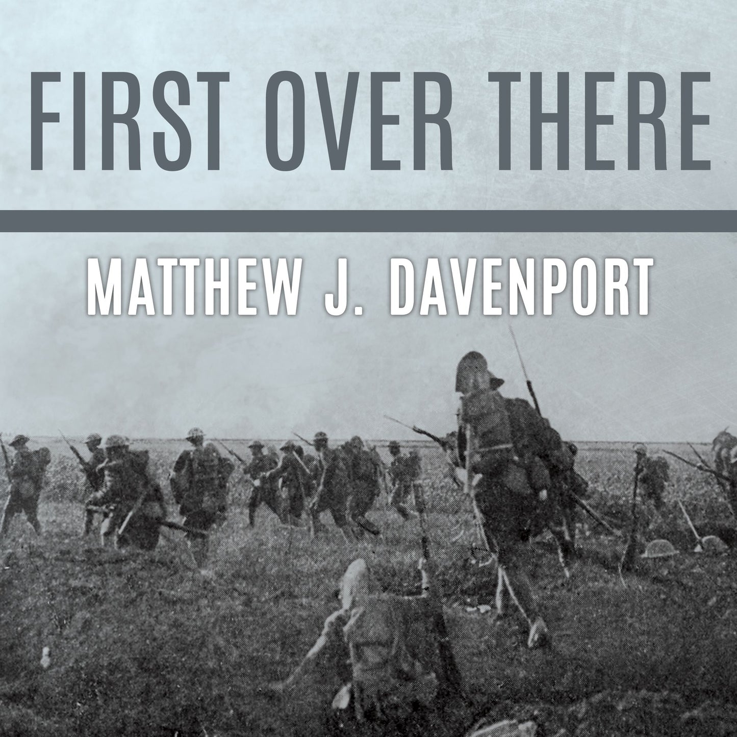 First Over There: The Attack on Cantigny, America's First Battle of World War I