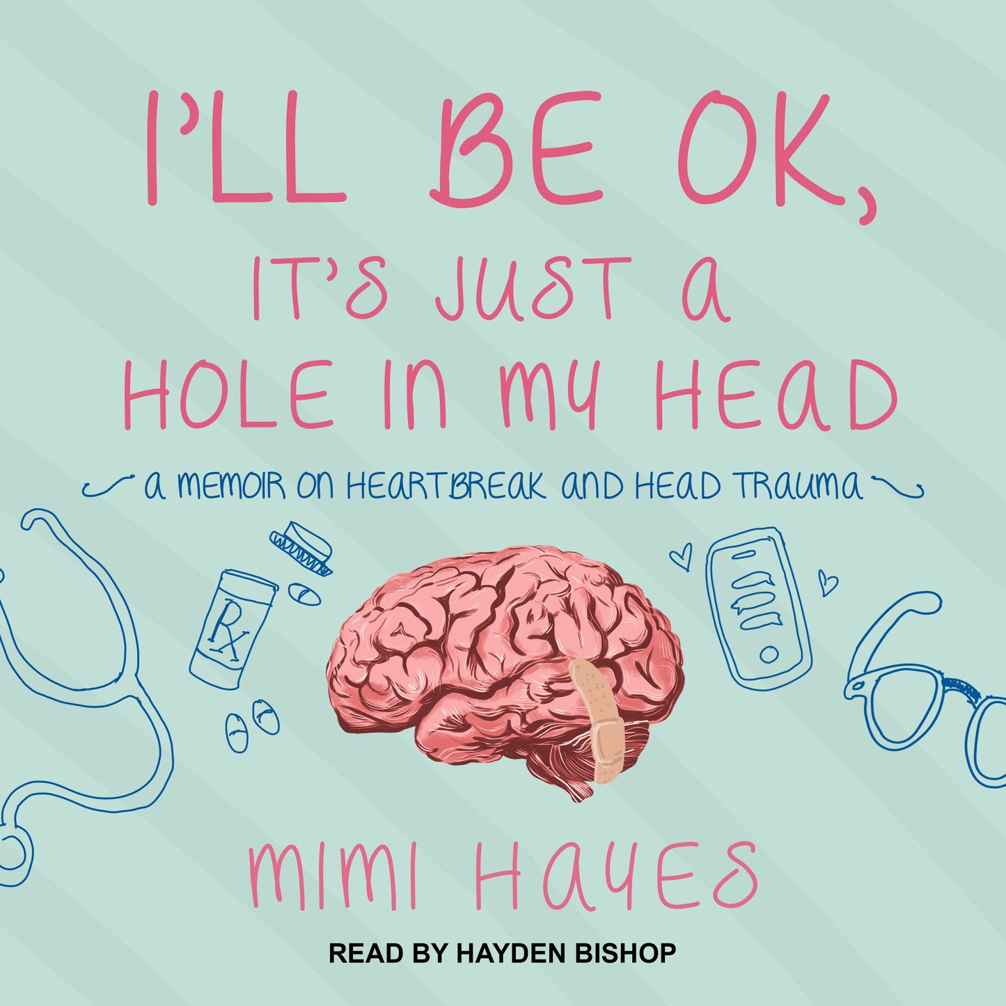 I'll Be OK, It's Just A Hole In My Head