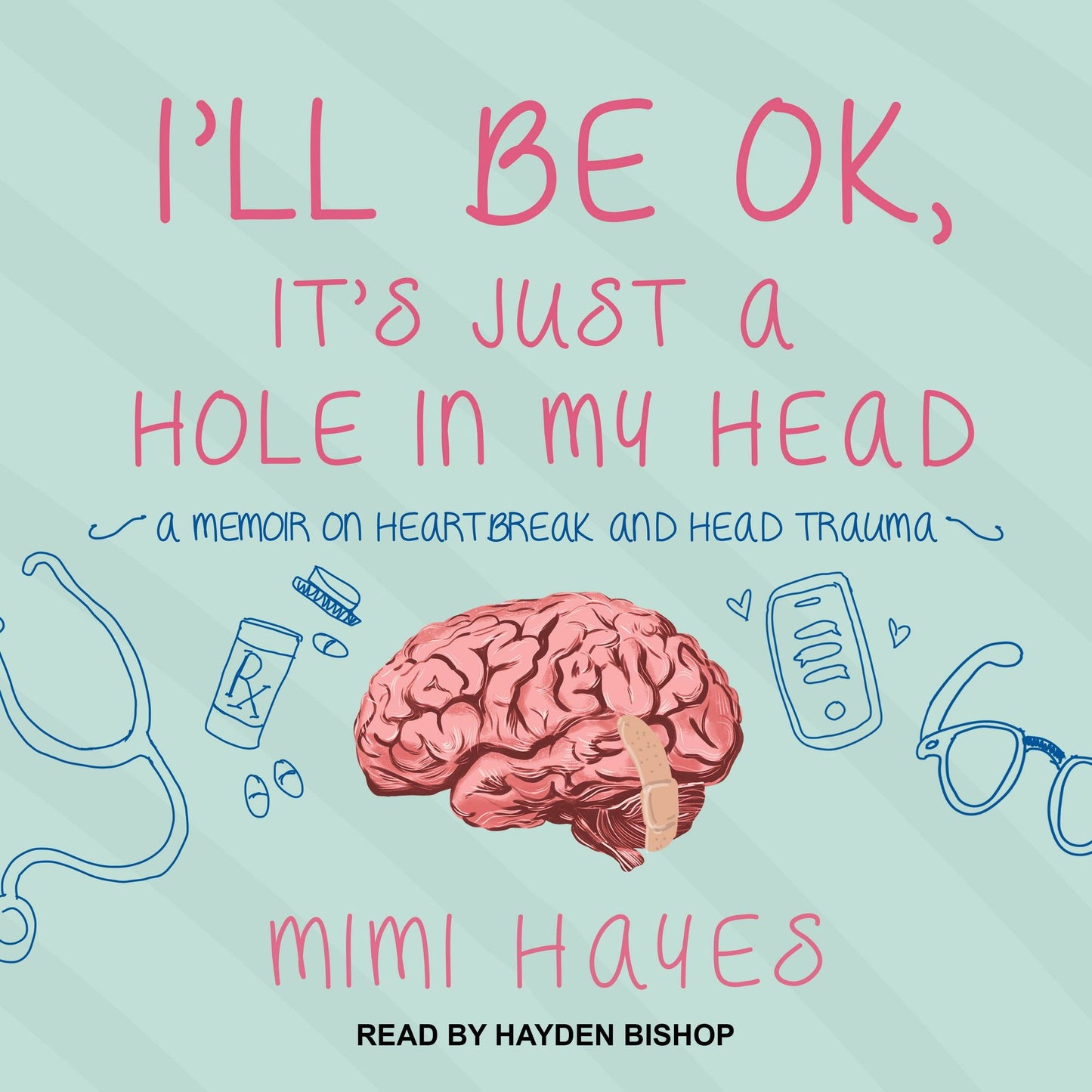 I'll Be OK, It's Just A Hole In My Head