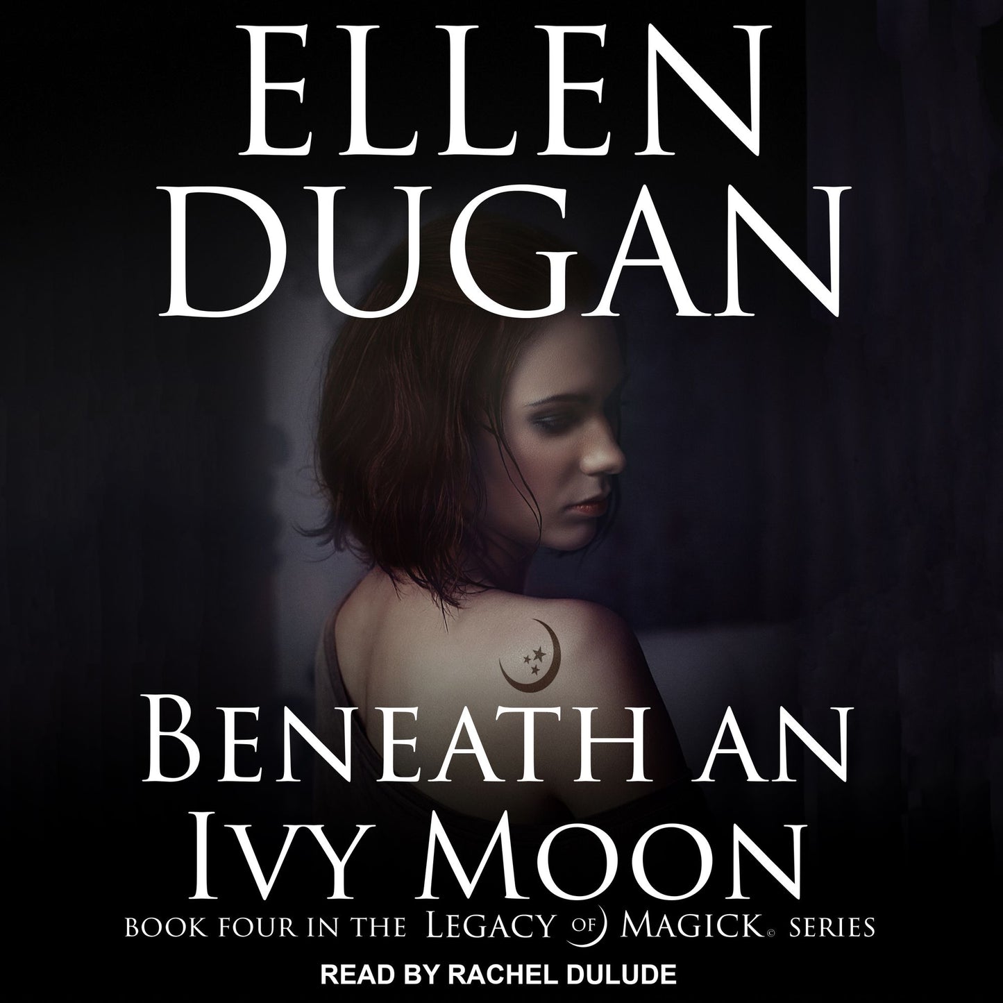 Beneath an Ivy Moon: Legacy of Magick, Book 4