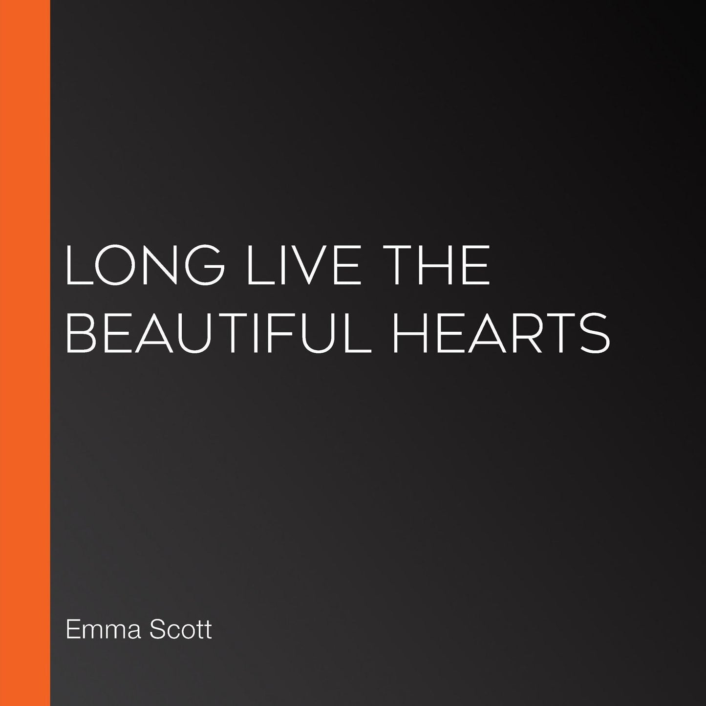 Long Live the Beautiful Hearts