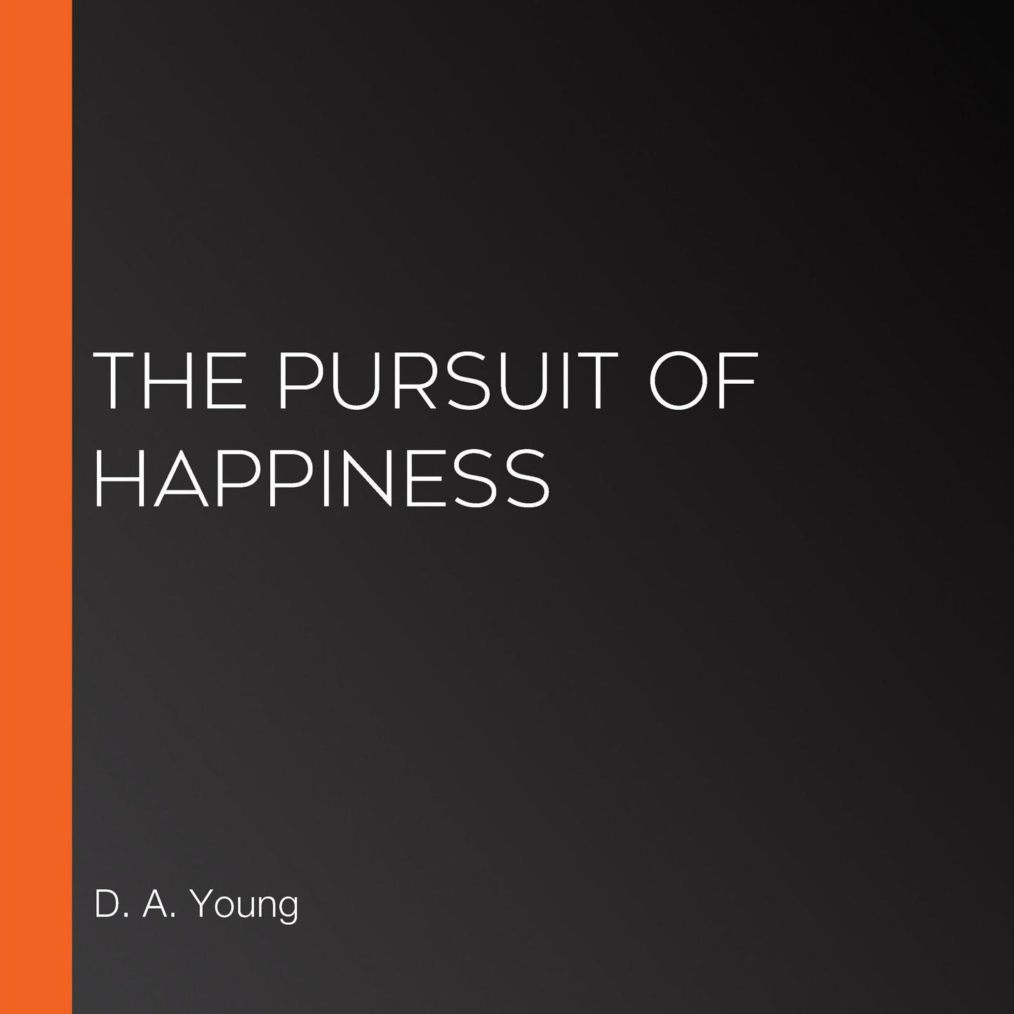 The Pursuit of Happiness