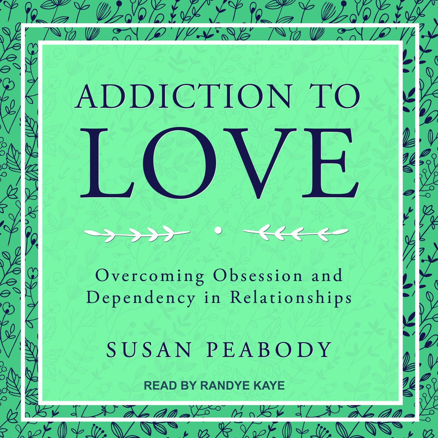 Addiction to Love: Overcoming Obsession and Dependency in Relationships