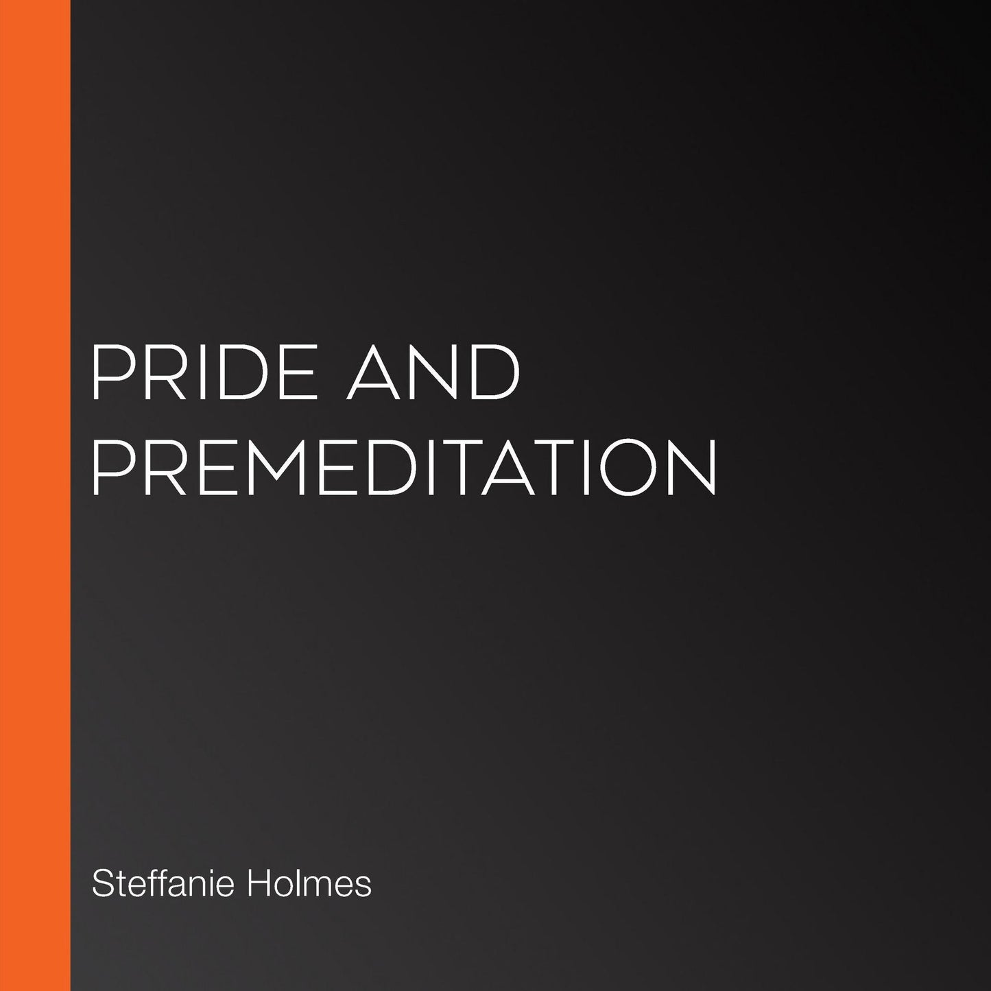 Pride and Premeditation