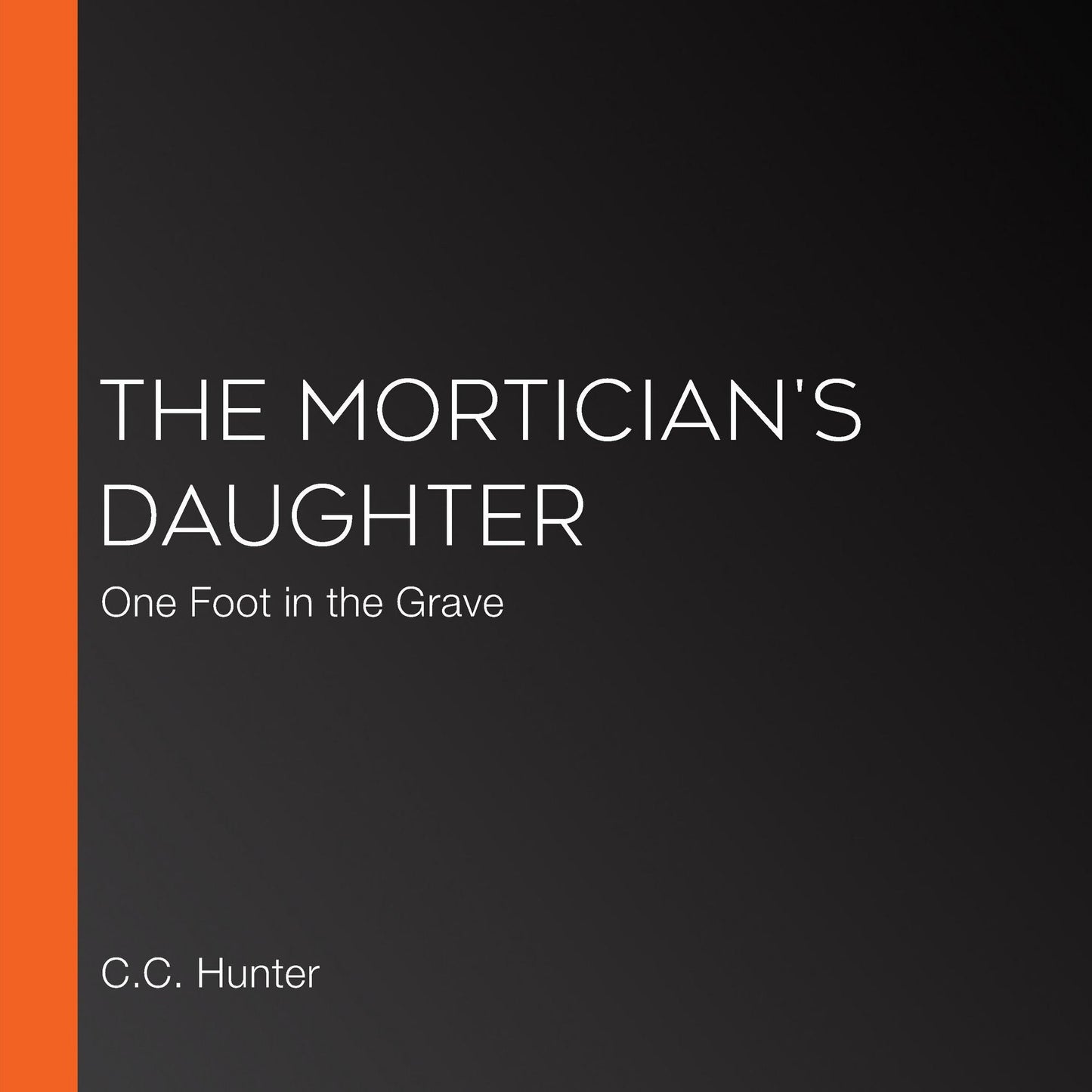 The Mortician's Daughter: One Foot in the Grave