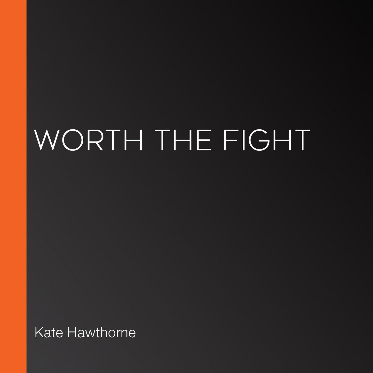 Worth the Fight