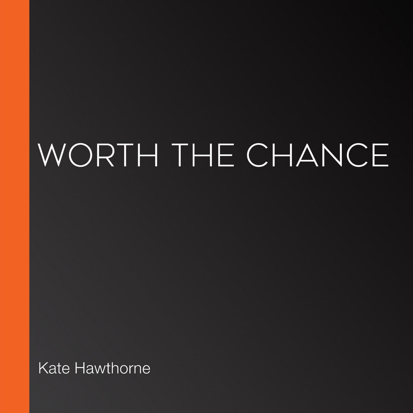 Worth the Chance: Giving Consent Book 4