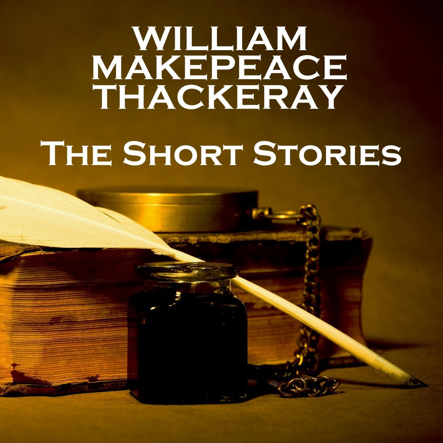 William Makepeace Thackeray - The Short Stories
