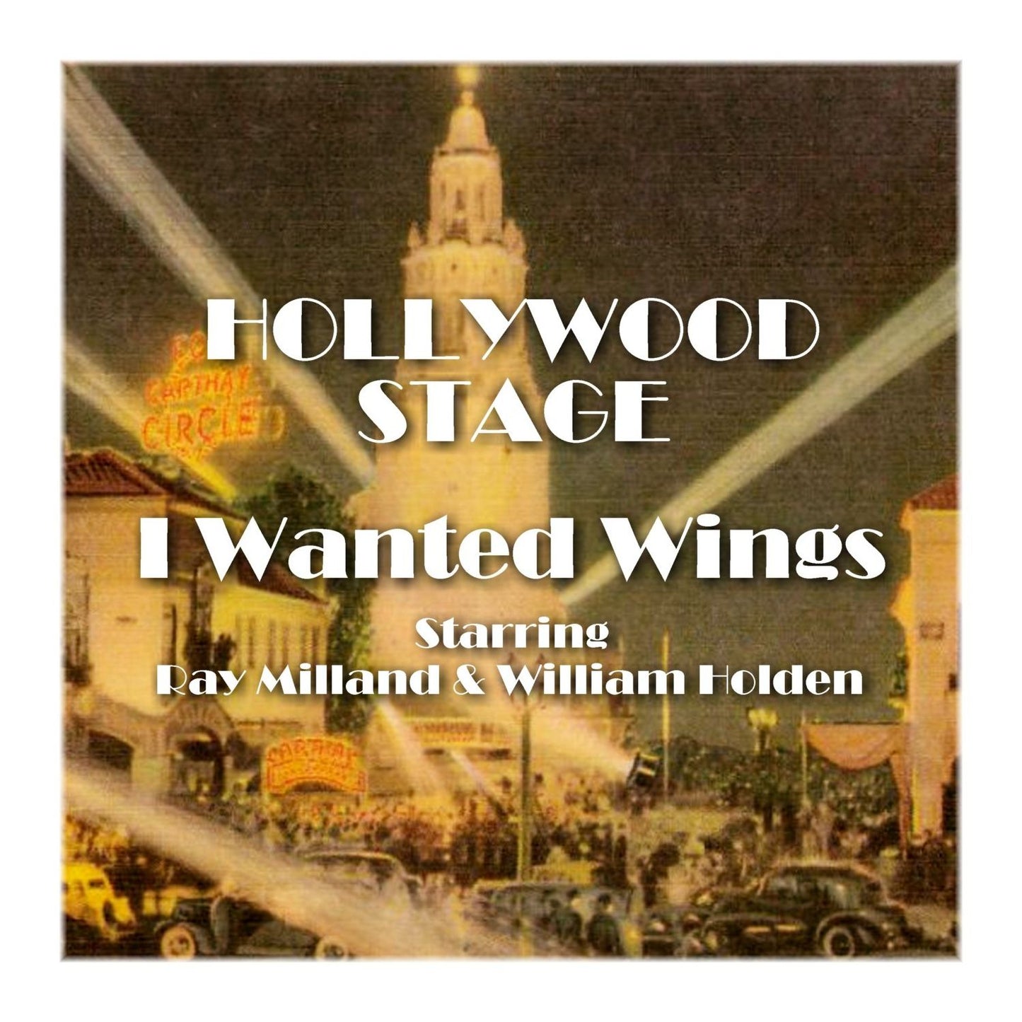 I Wanted Wings: Hollywood Stage (Abridged)