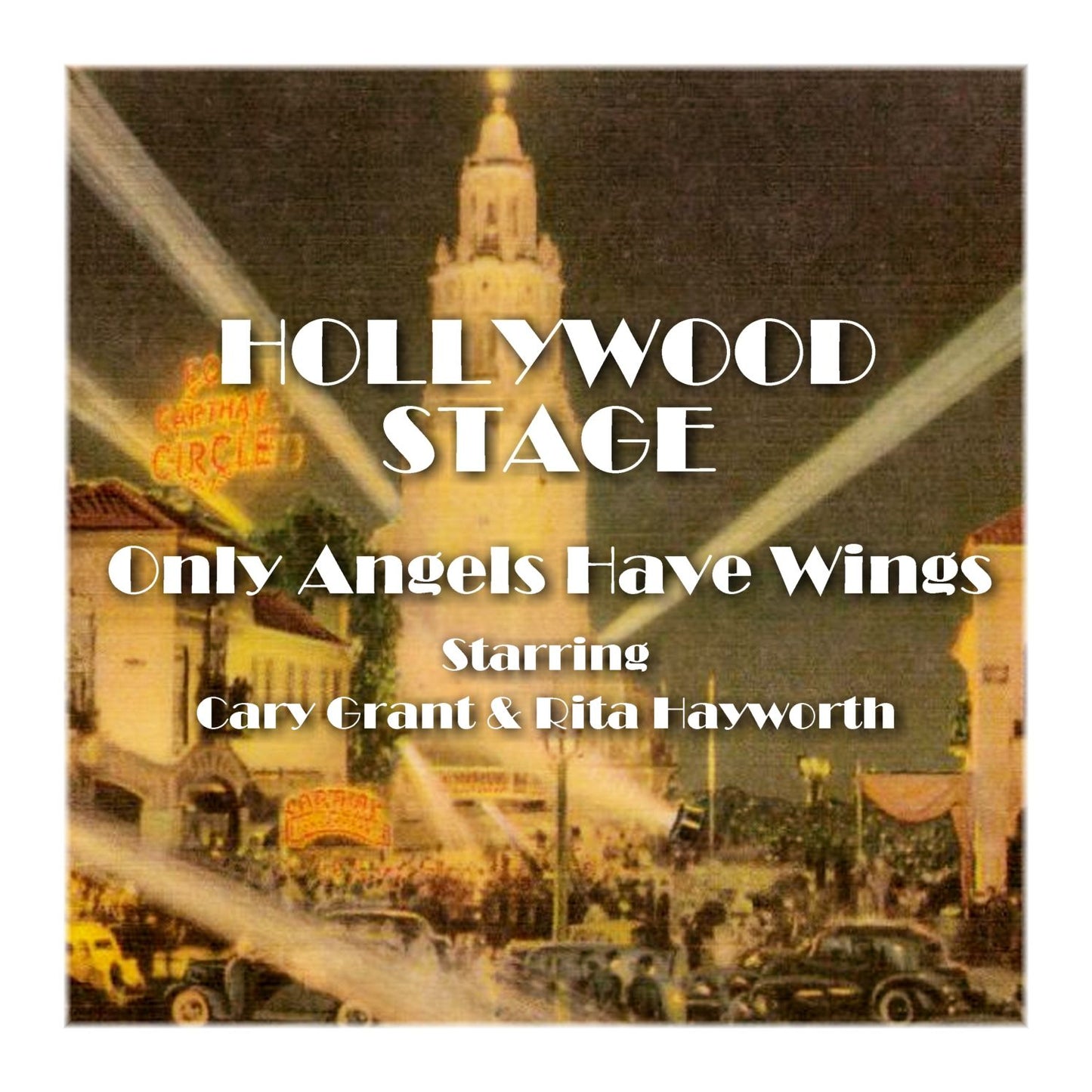 Only Angels Have Wings: Hollywood Stage (Abridged)