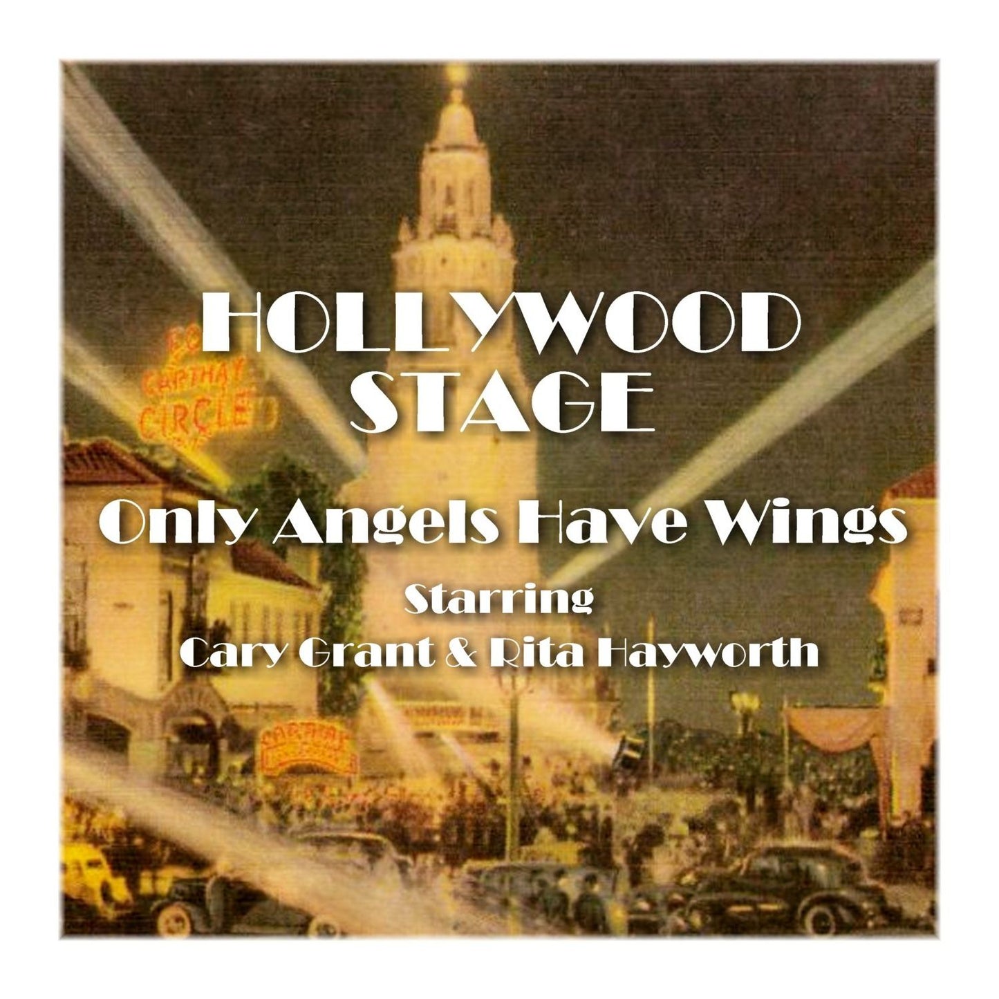 Only Angels Have Wings: Hollywood Stage (Abridged)