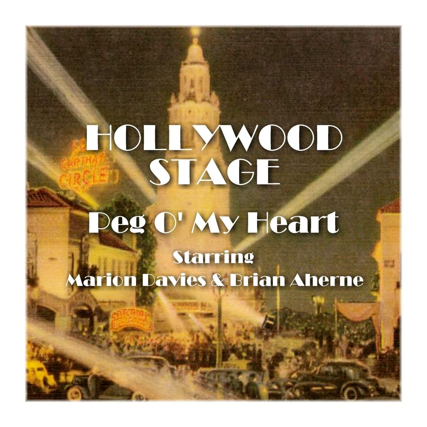 Peg O' My Heart: Hollywood Stage (Abridged)
