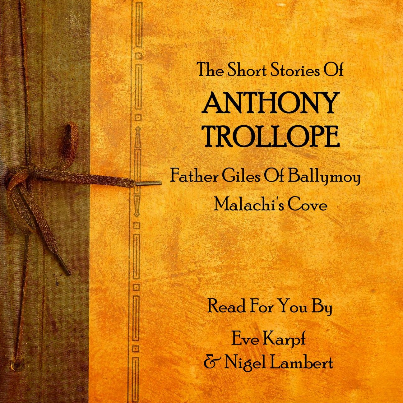 The Short Stories of Anthony Trollope: Father Giles of Ballymoy; Malachi's Cove