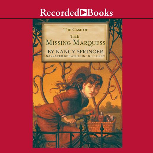 The Case of the Missing Marquess: An Enola Holmes Mystery