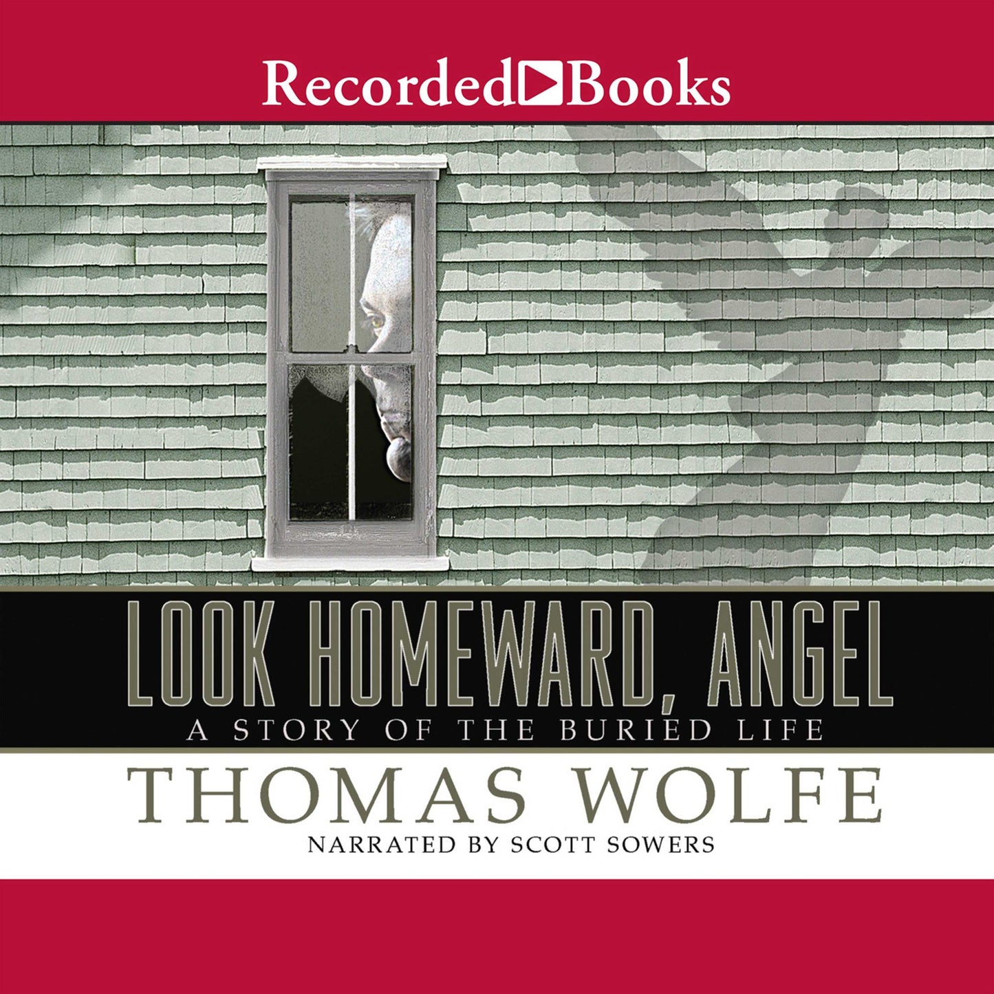 Look Homeward, Angel: A Story of the Buried Life