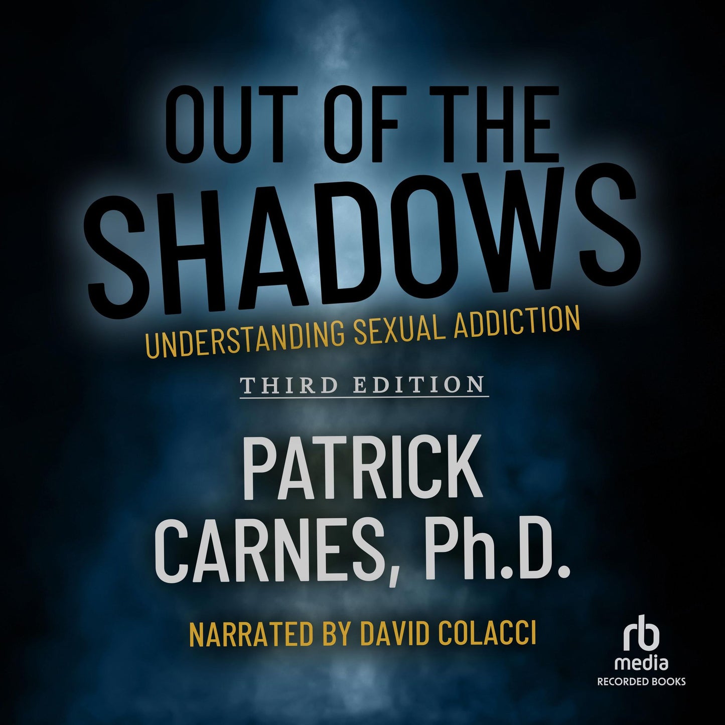 Out of the Shadows: Understanding Sexual Addictions