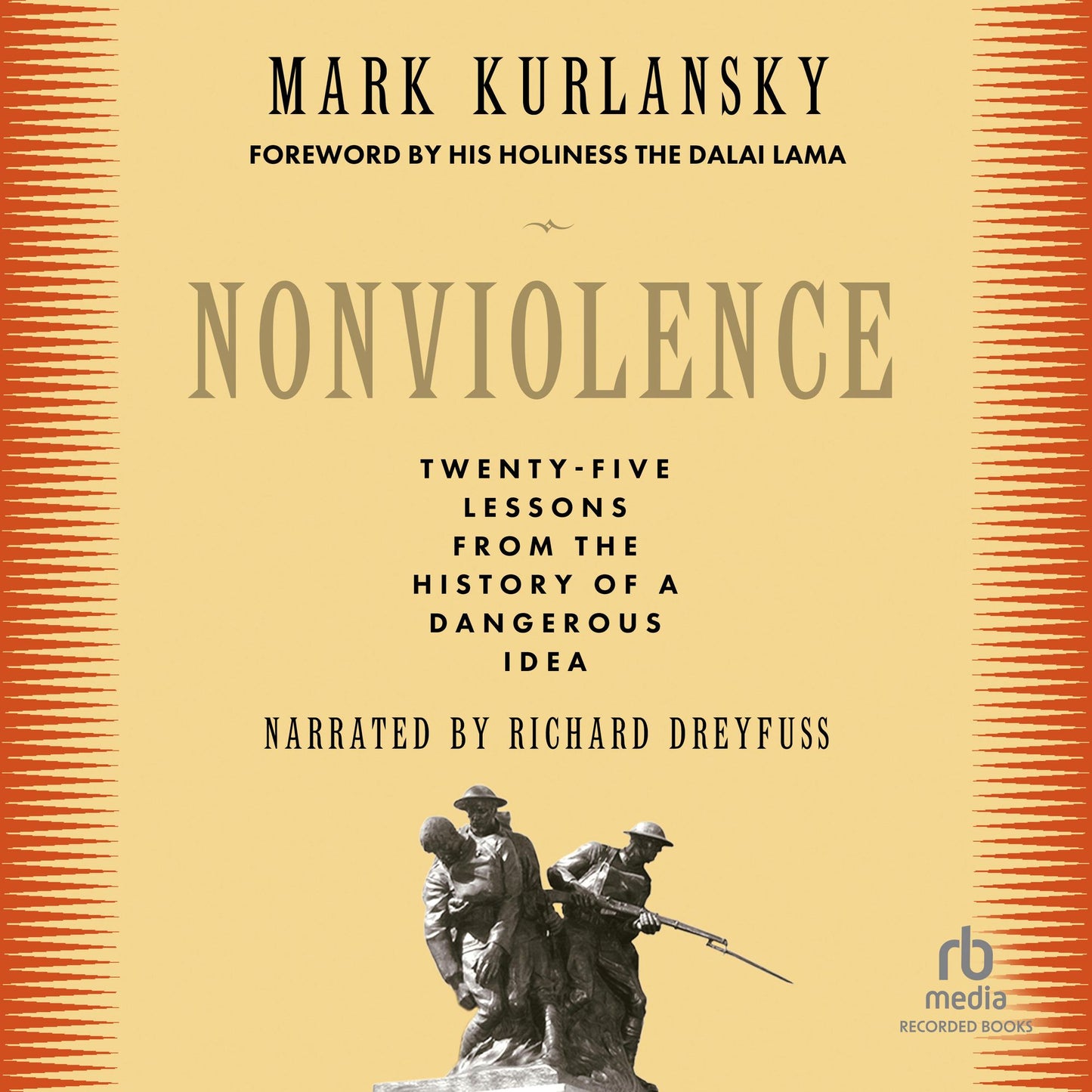 Nonviolence: 25 Lessons from the History of a Dangerous Idea