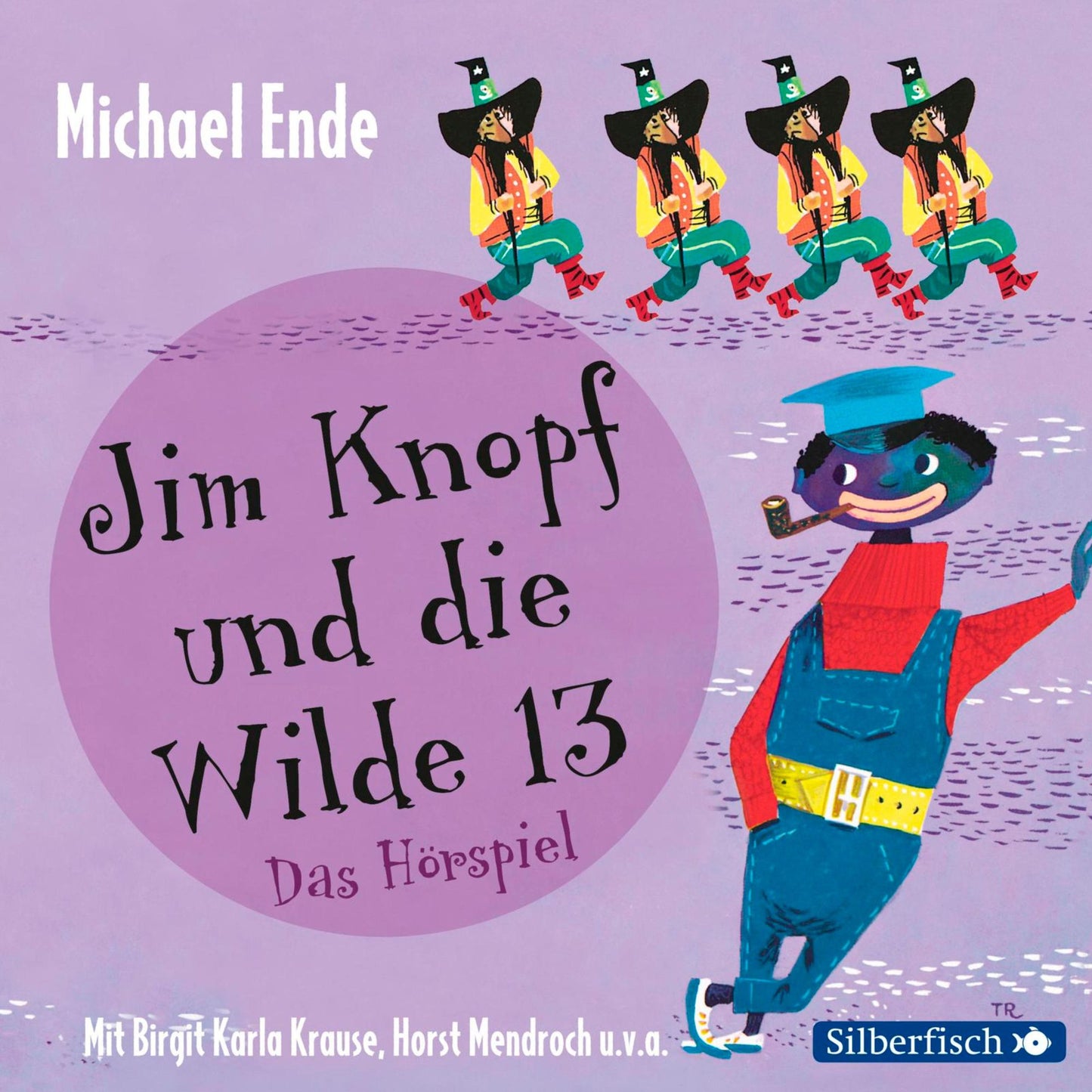 Jim Knopf und die Wilde 13 - Das Hörspiel (Abridged)