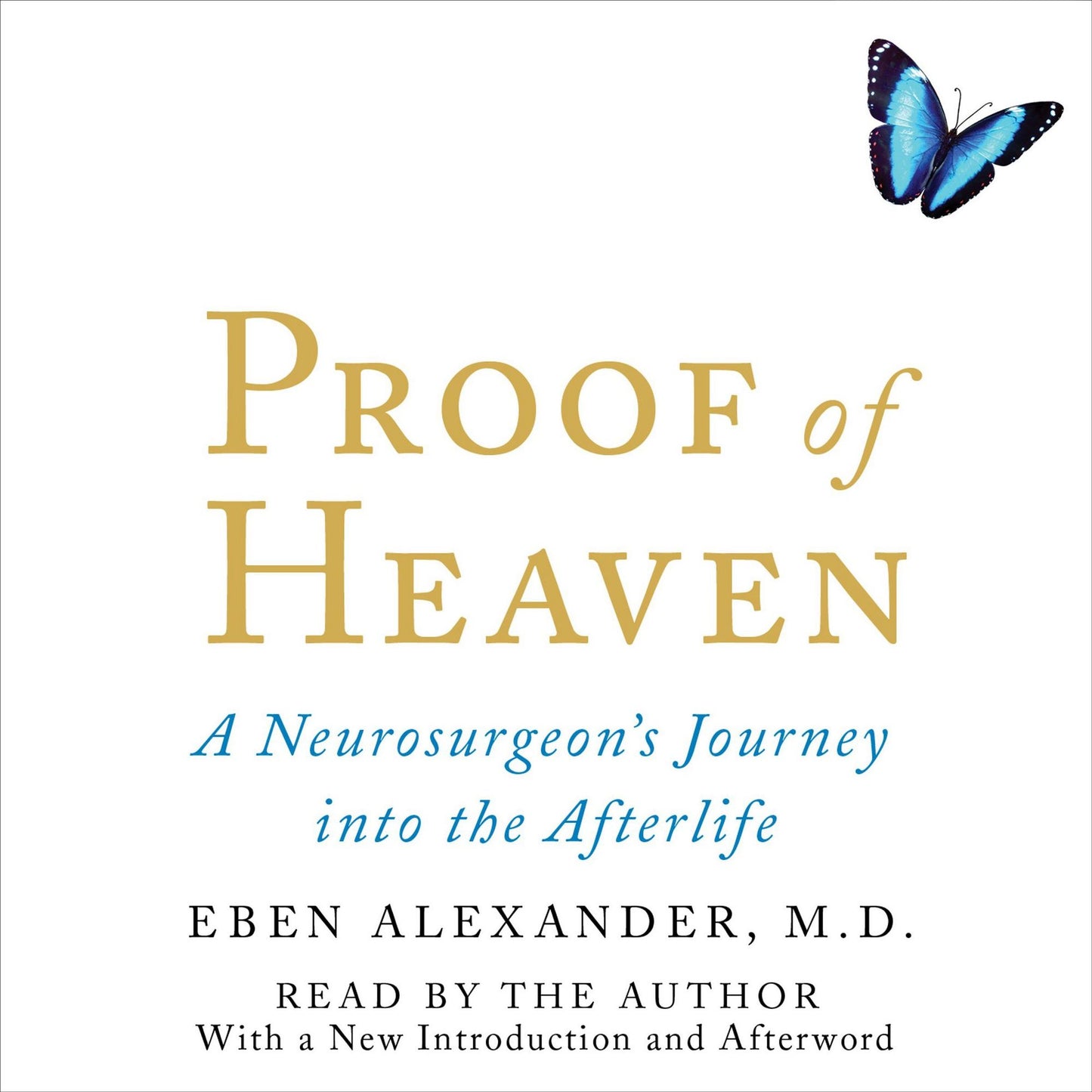 Proof of Heaven: A Neurosurgeon's Near-Death Experience and Journey into the Afterlife