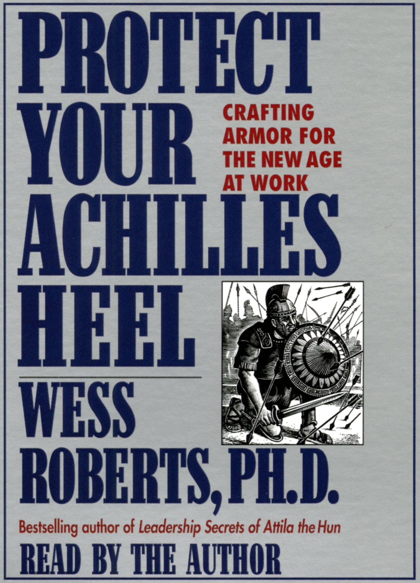 Protect Your Achilles Heel: Crafting Armor for the New Age at Work (Abridged)