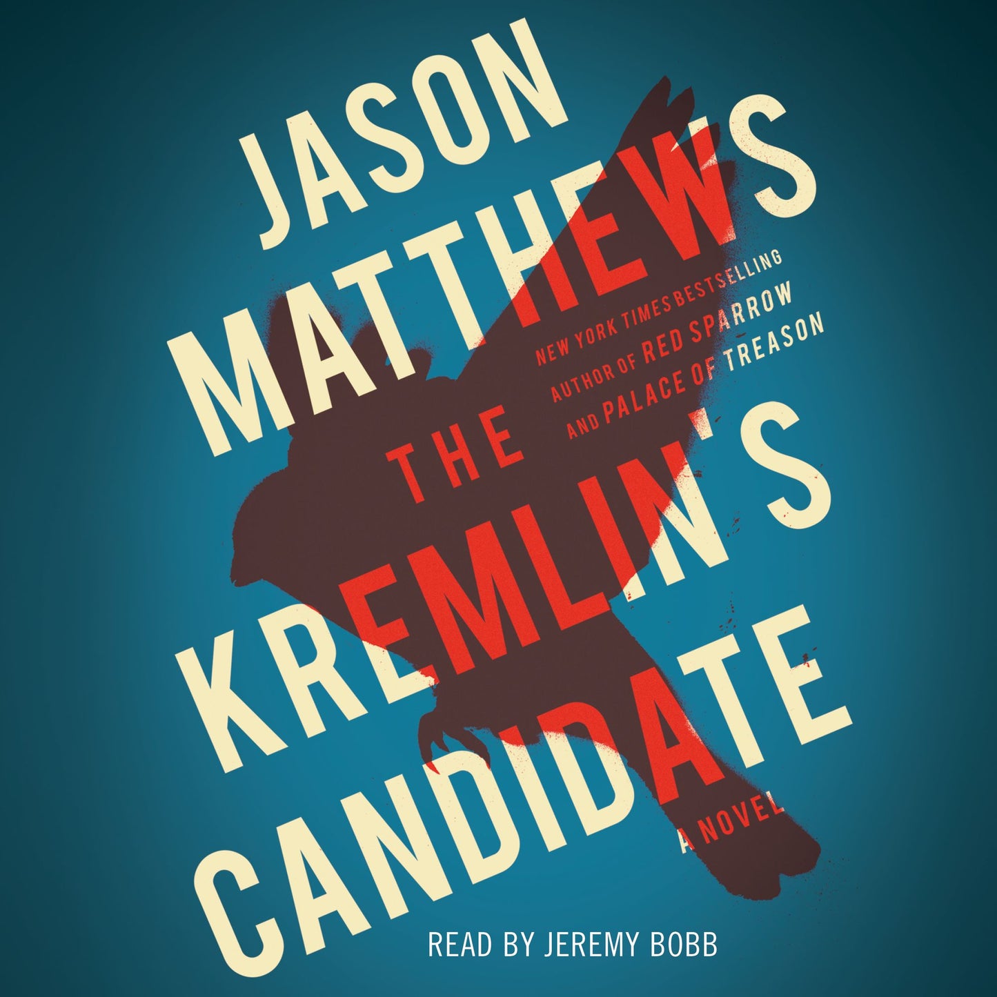 The Kremlin's Candidate: Red Sparrow Trilogy, Book 3