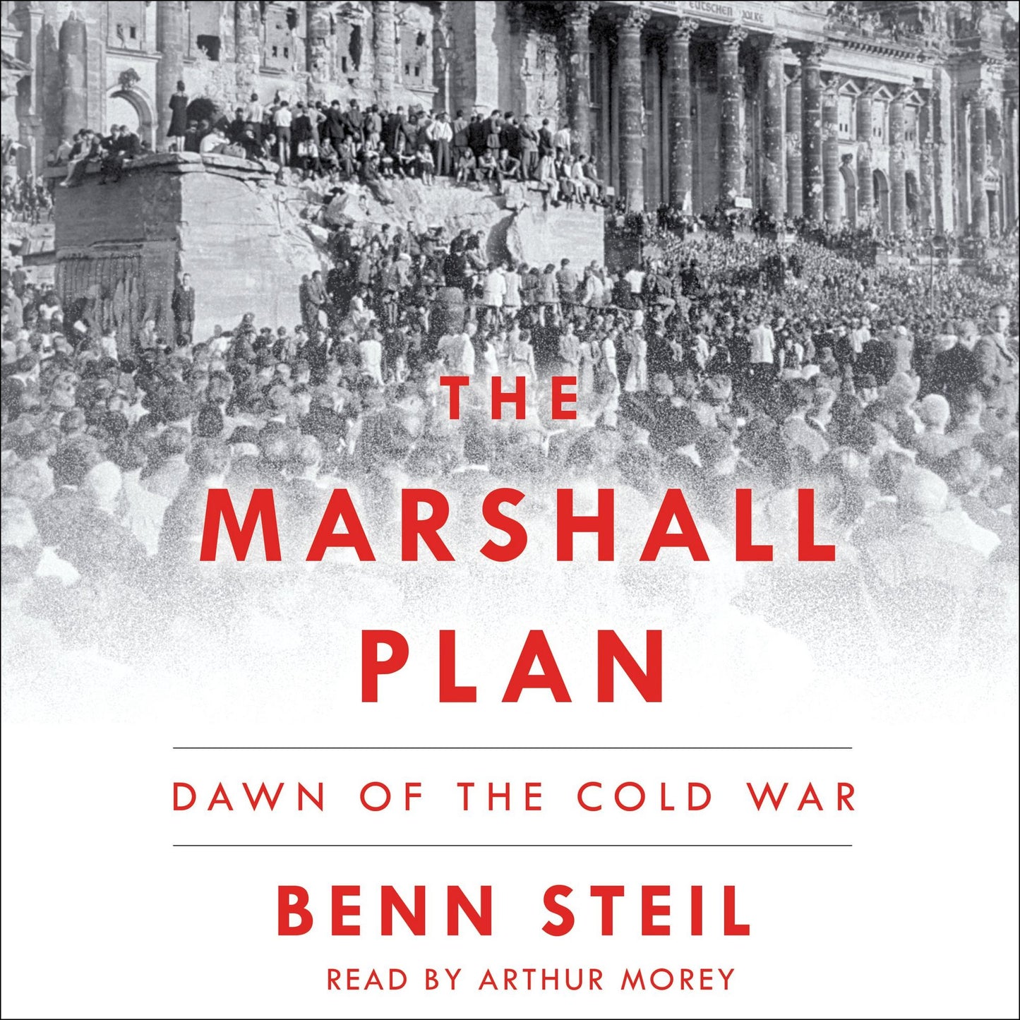 The Marshall Plan: Dawn of the Cold War