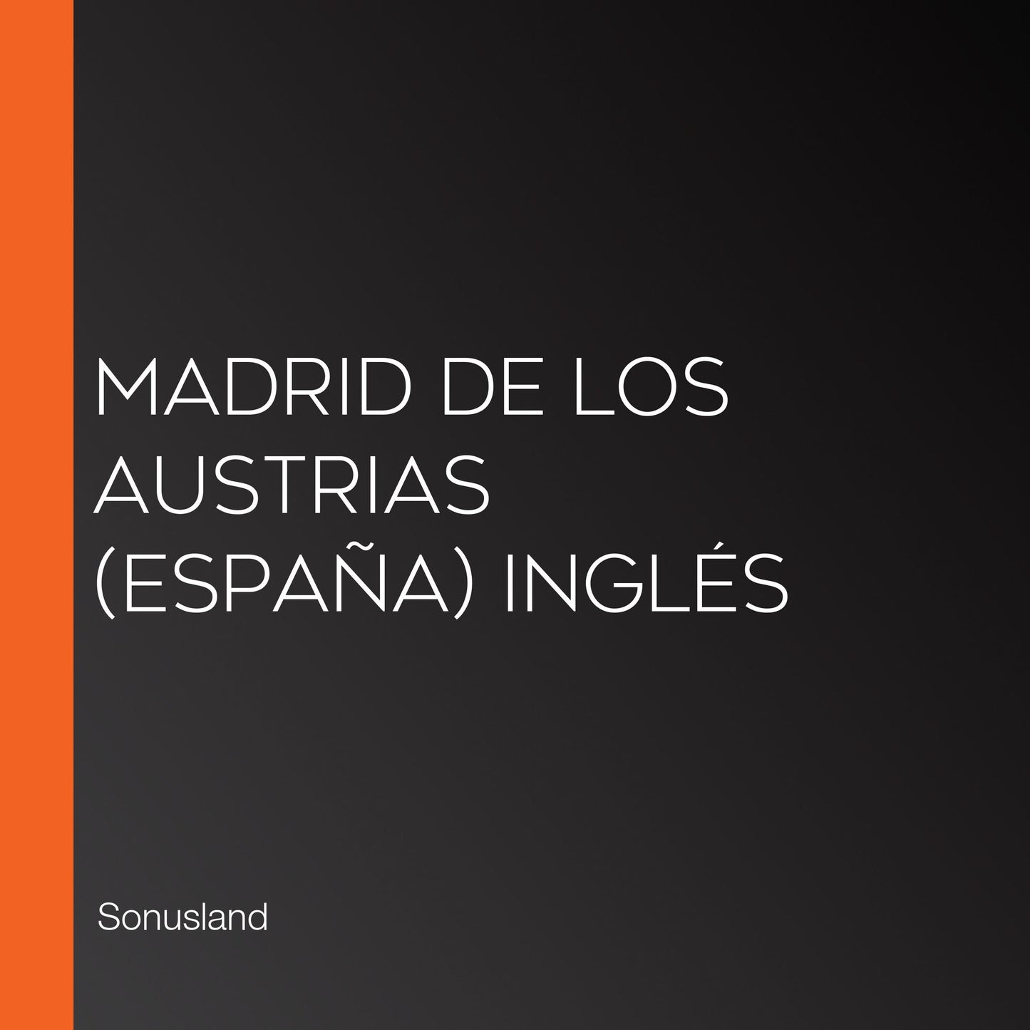 Madrid de Los Austrias (España) Inglés