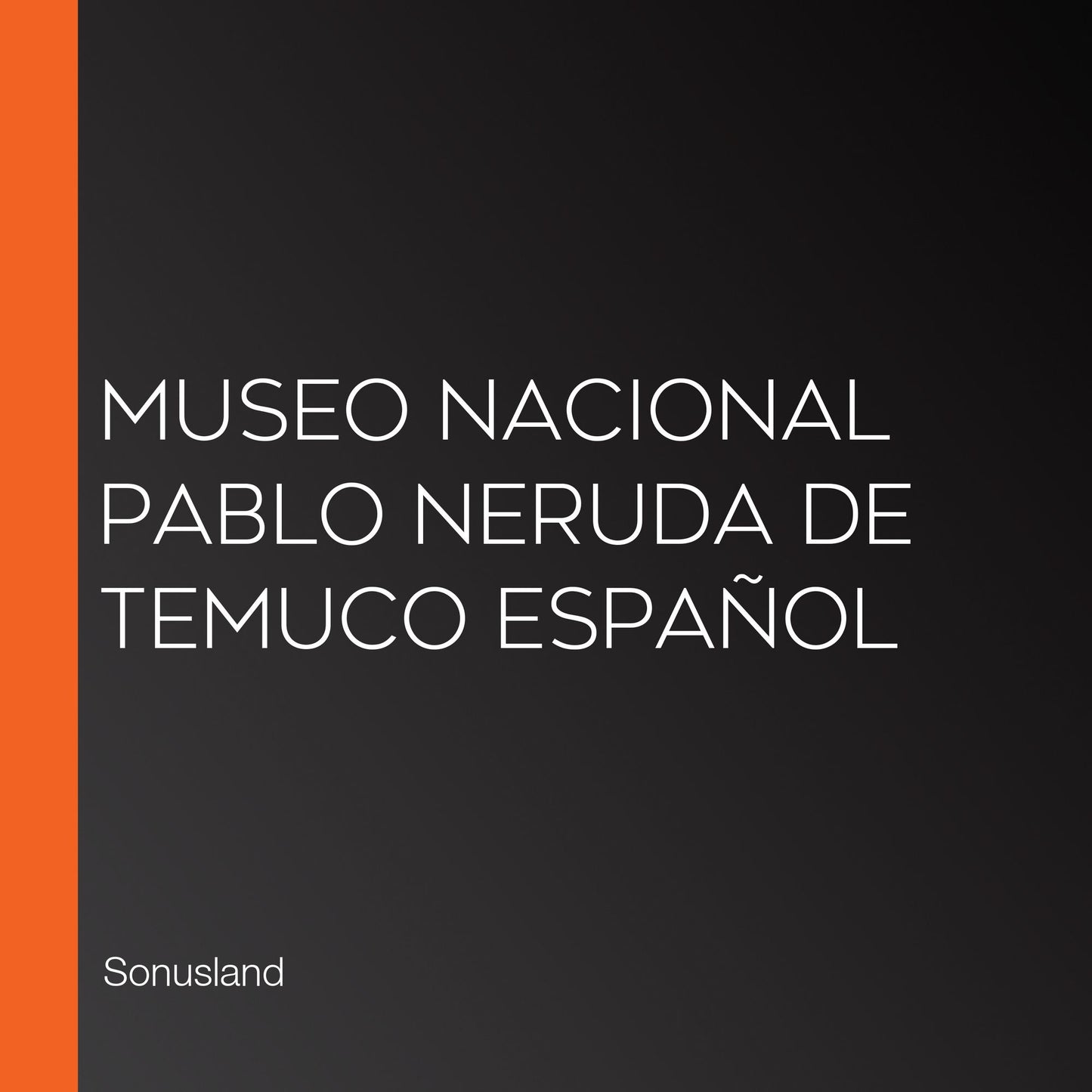Museo Nacional Pablo Neruda de Temuco Español
