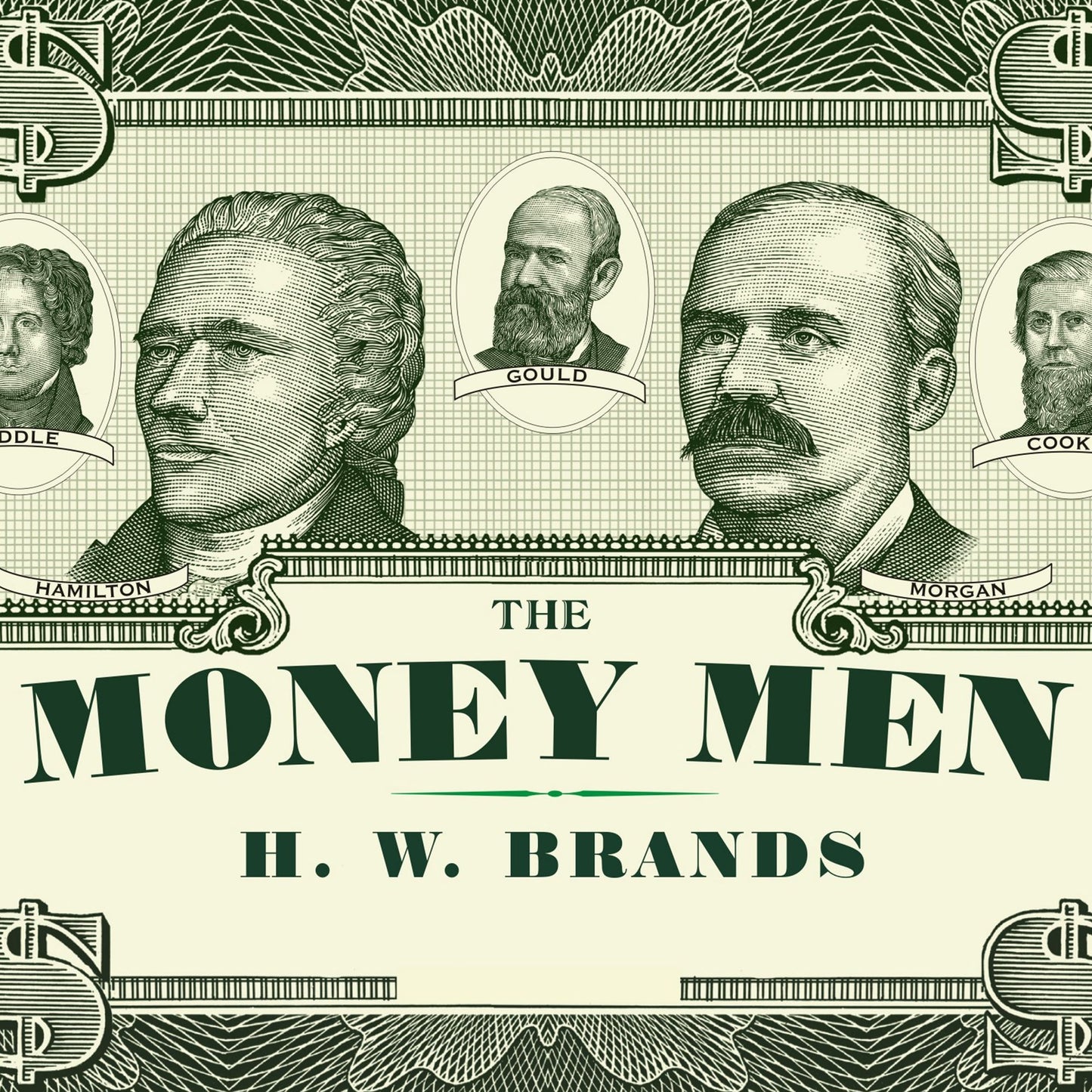 The Money Men: Capitalism, Democracy, and the Hundred Years' War over the American Dollar