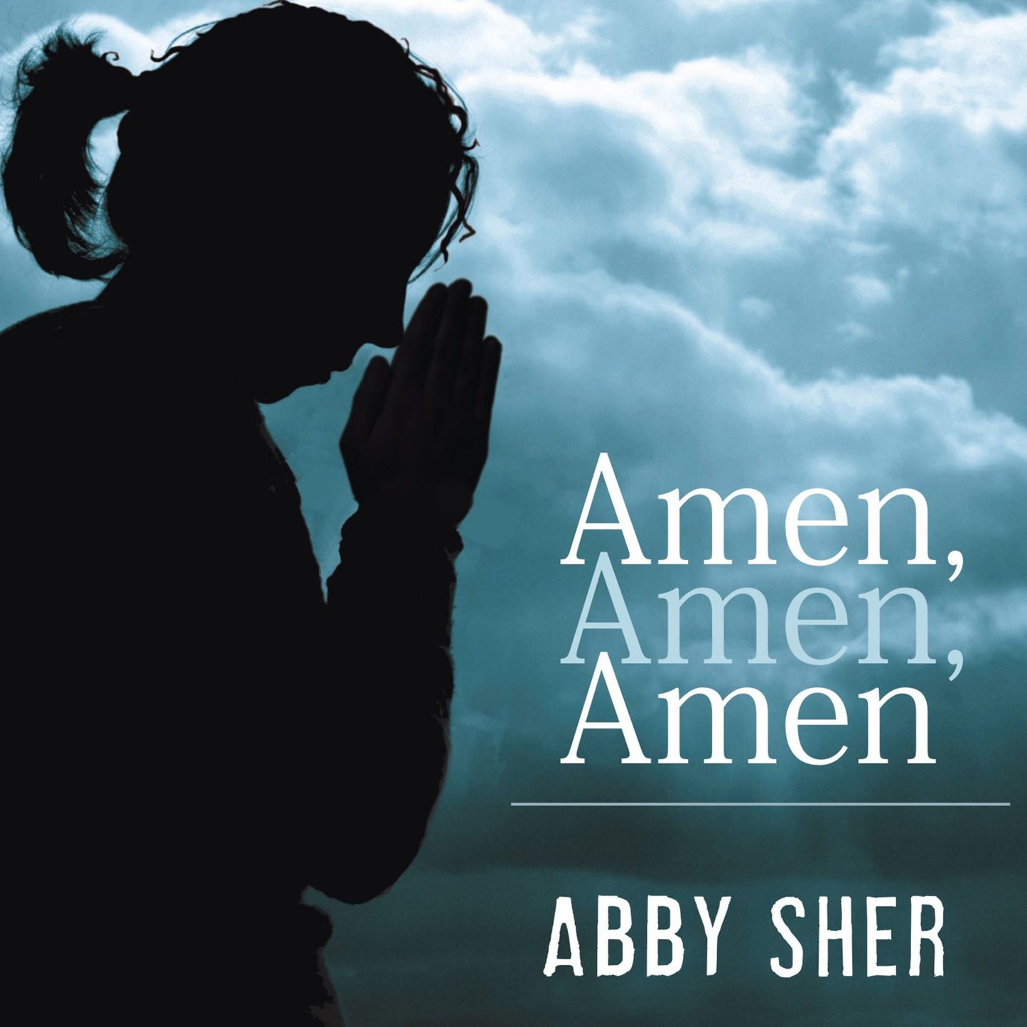 Amen, Amen, Amen: Memoir of a Girl Who Couldn't Stop Praying Among Other Things