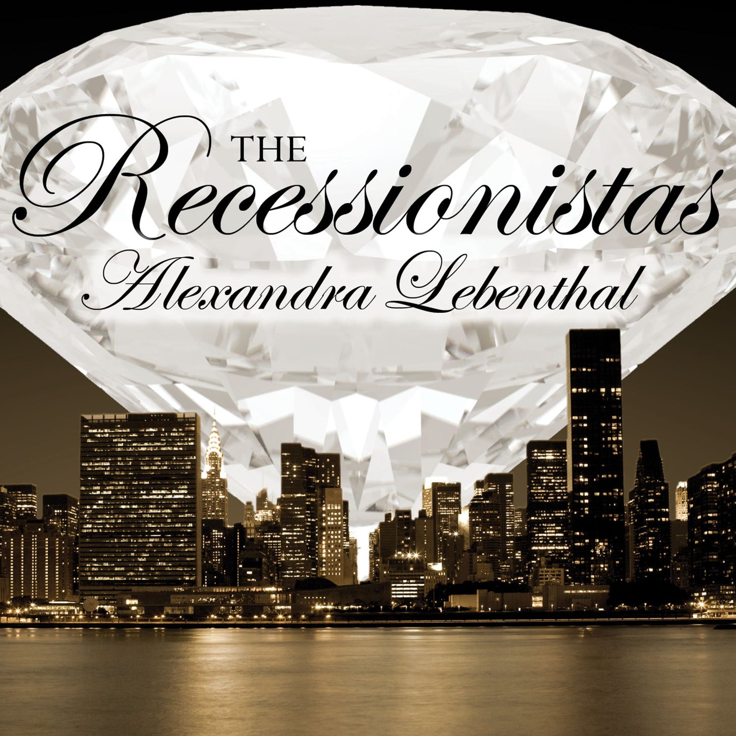 The Recessionistas: A Novel of the Once Rich and Powerful